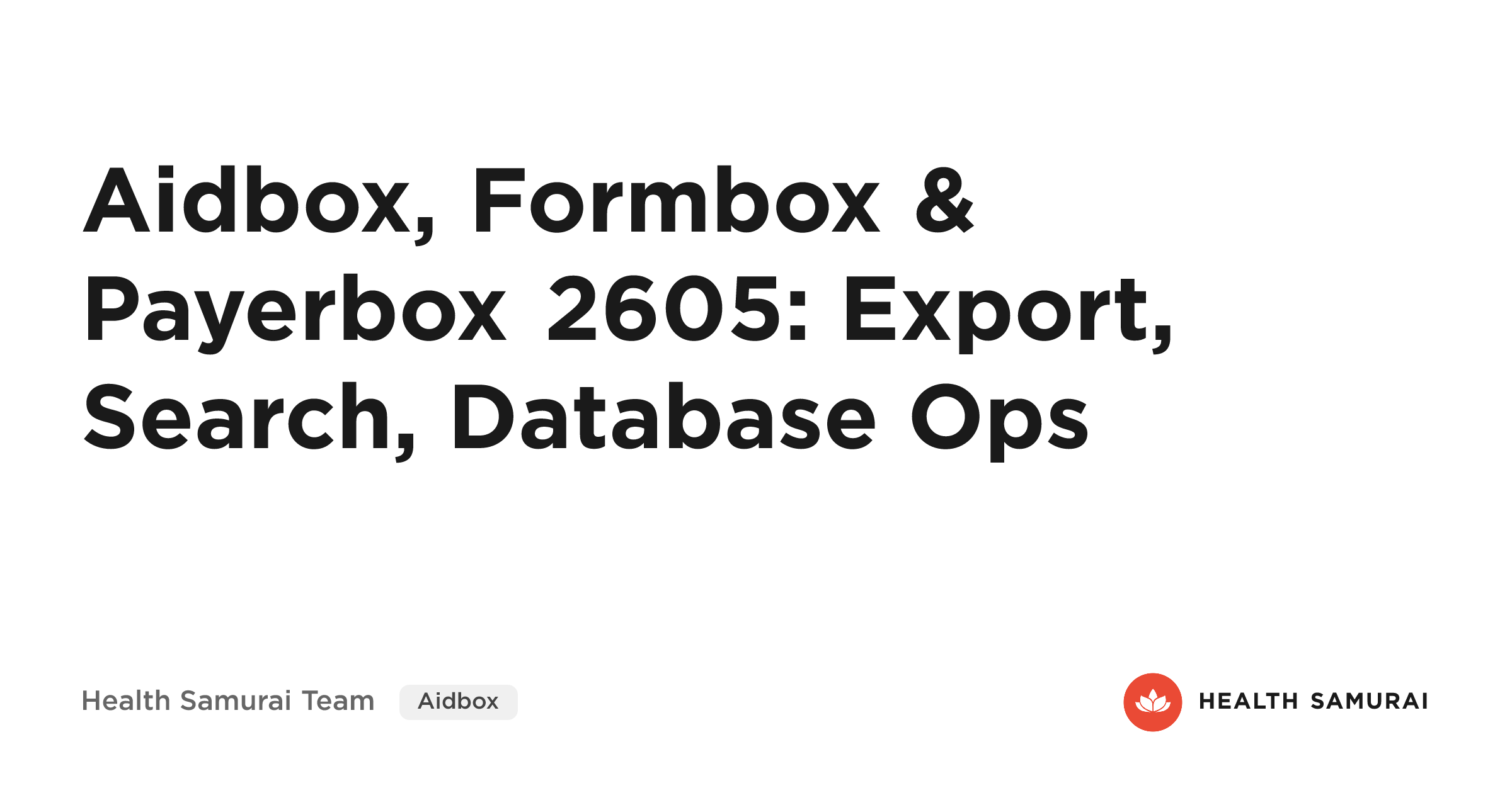 🔥 Aidbox, Formbox & Payerbox 2605: More Control Over Export, Search ...