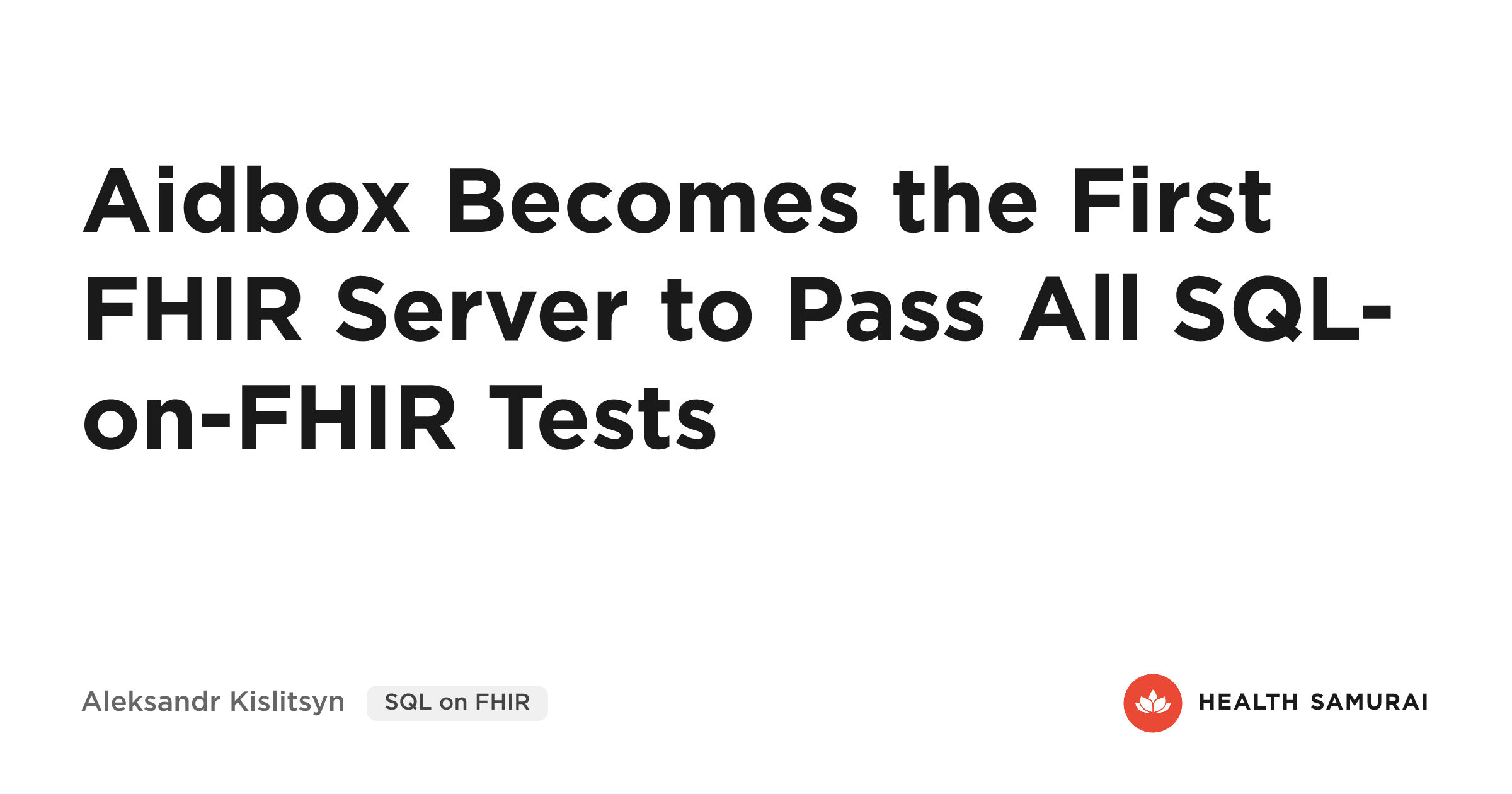 🔥 Aidbox Becomes the First FHIR Server to Pass All SQL-on-FHIR Tests