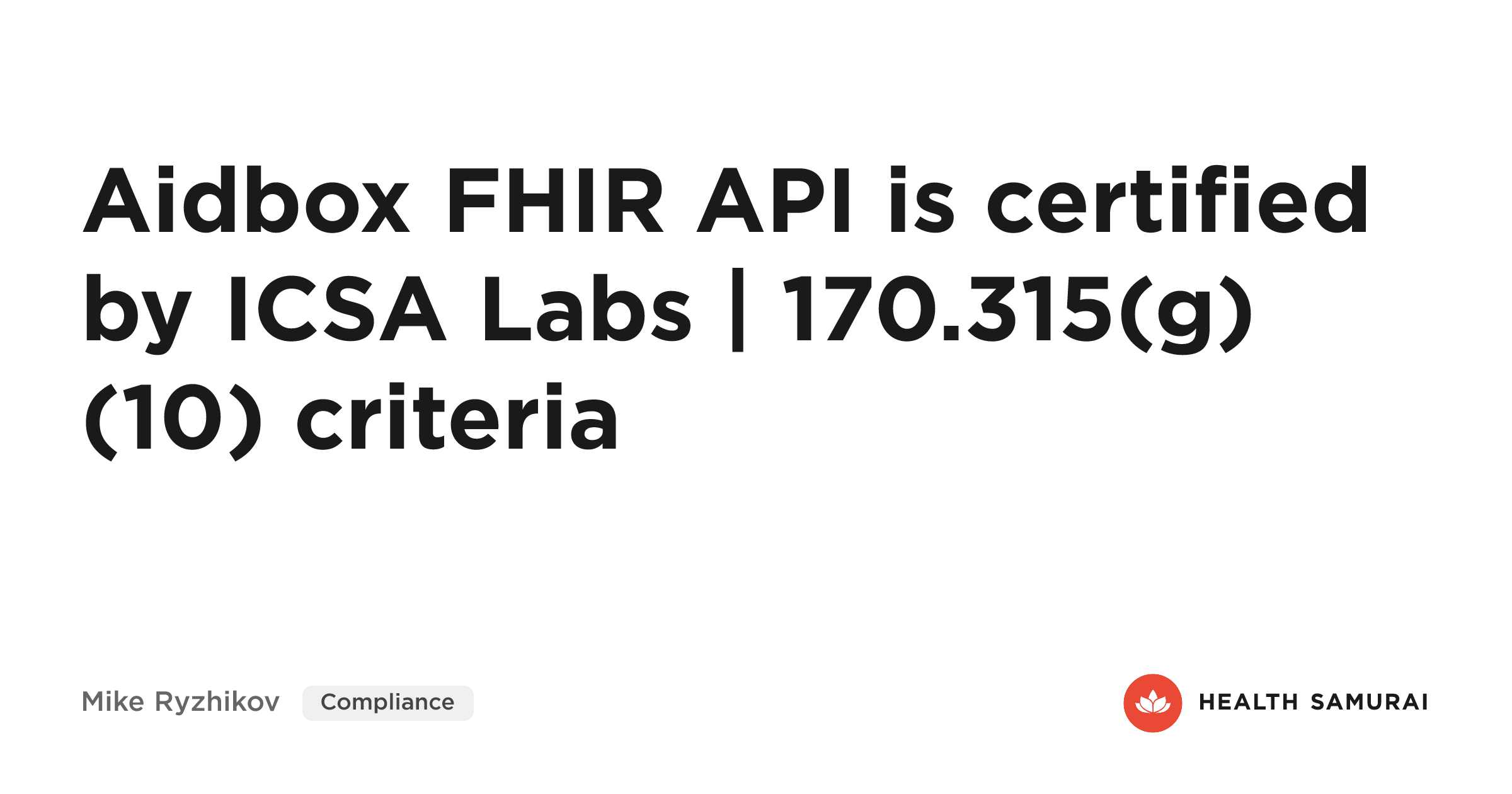 🔥 Aidbox FHIR API is certified by ICSA Labs | 170.315(g)(10) criteria
