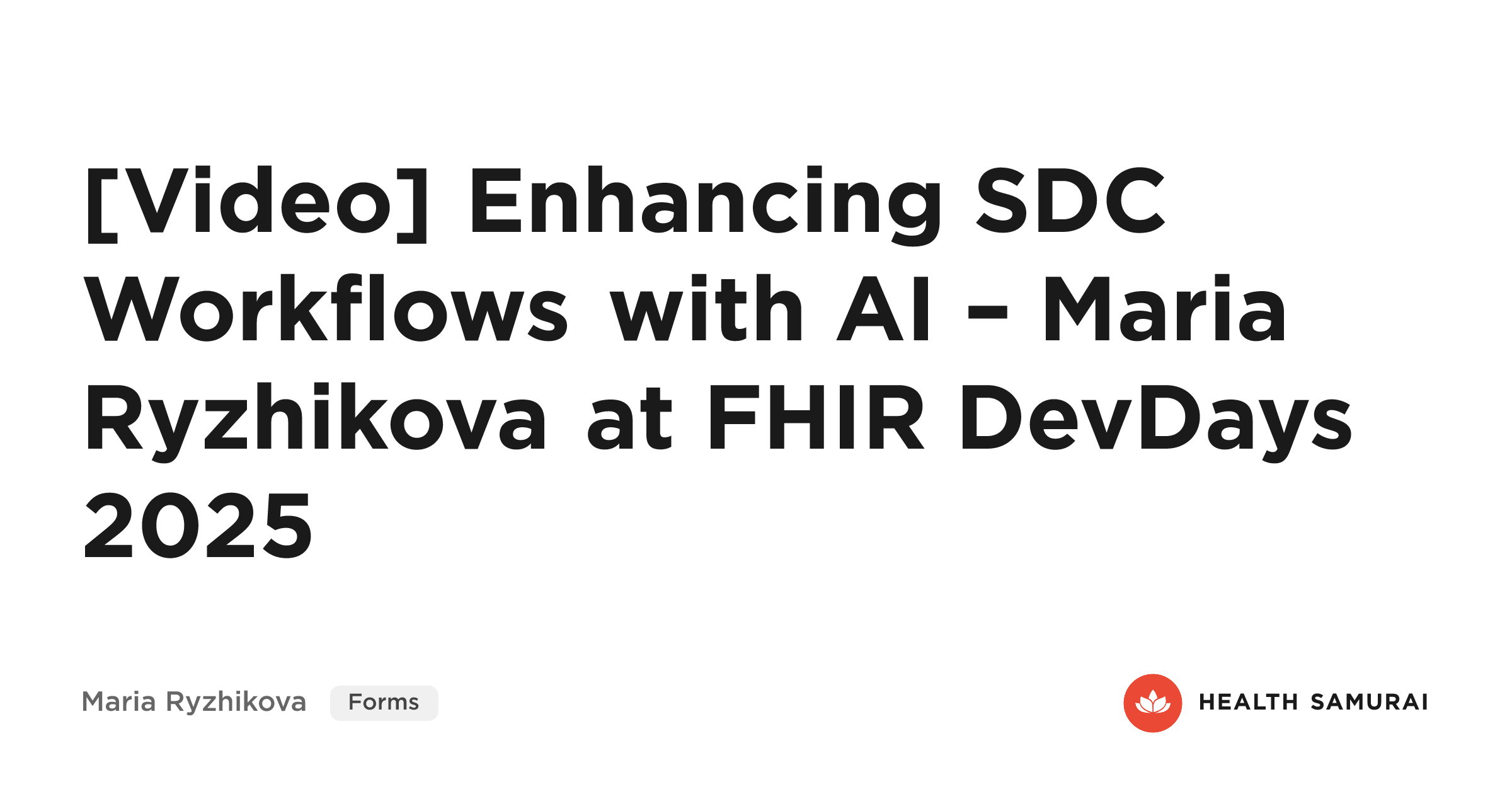 🔥 [Video] Enhancing SDC Workflows with AI – Maria Ryzhikova at FHIR ...