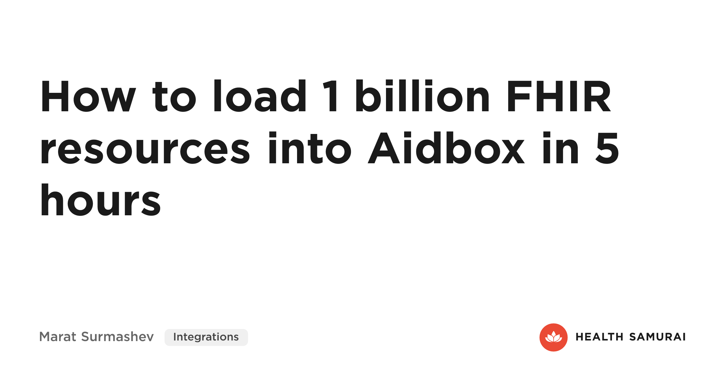 🔥 How to load 1 billion FHIR resources into Aidbox in 5 hours