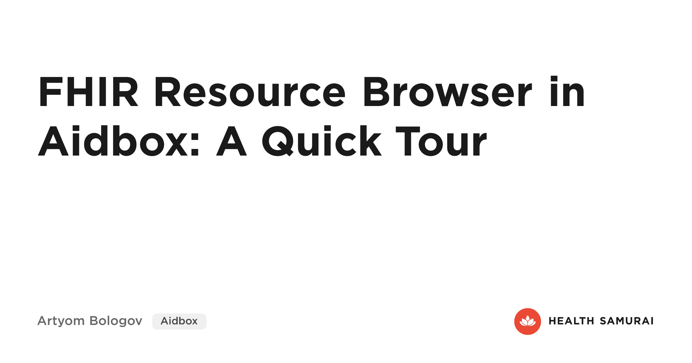 🔥 FHIR Resource Browser in Aidbox: A Quick Tour