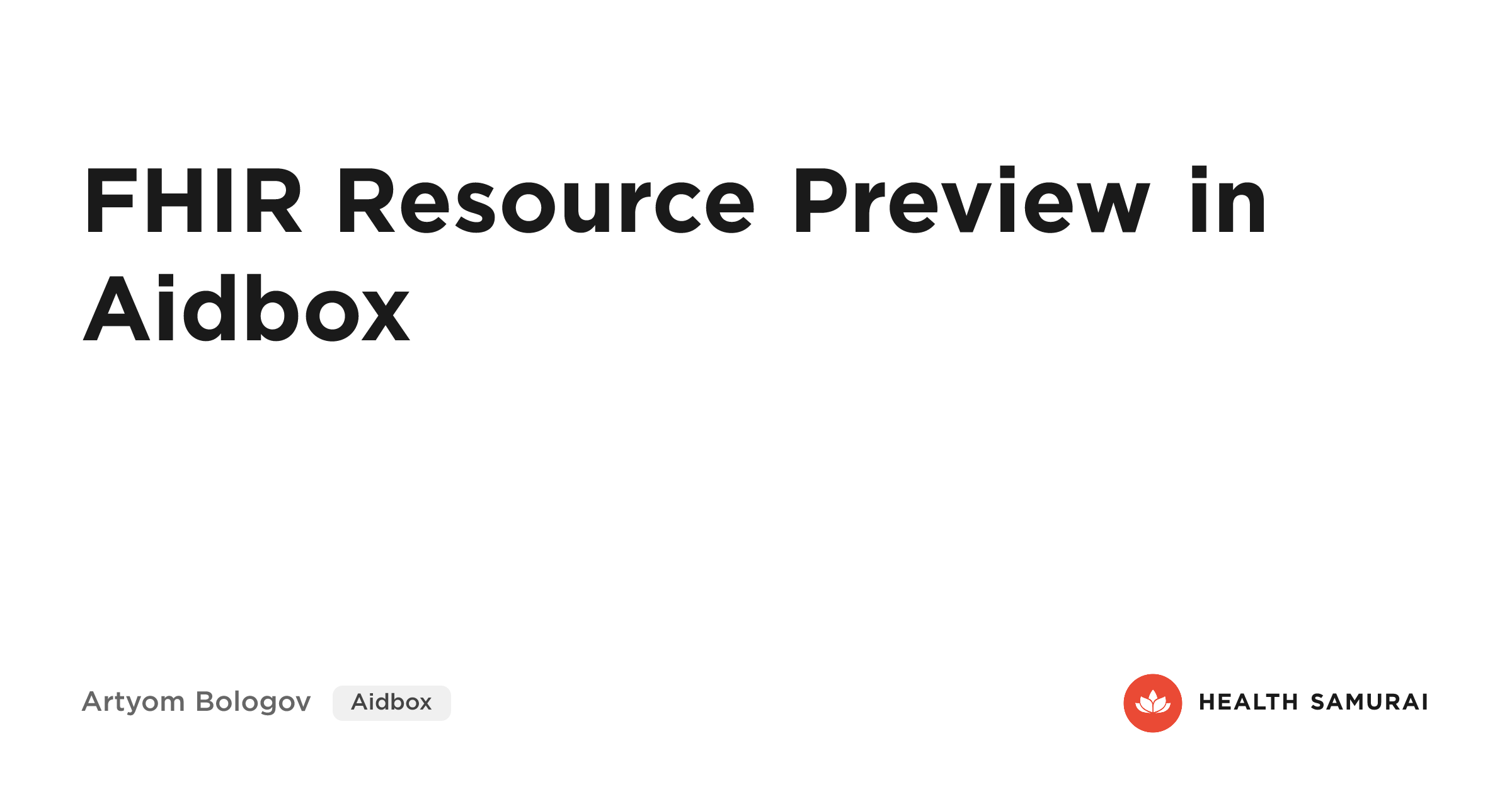 🔥 FHIR Resource Preview in Aidbox