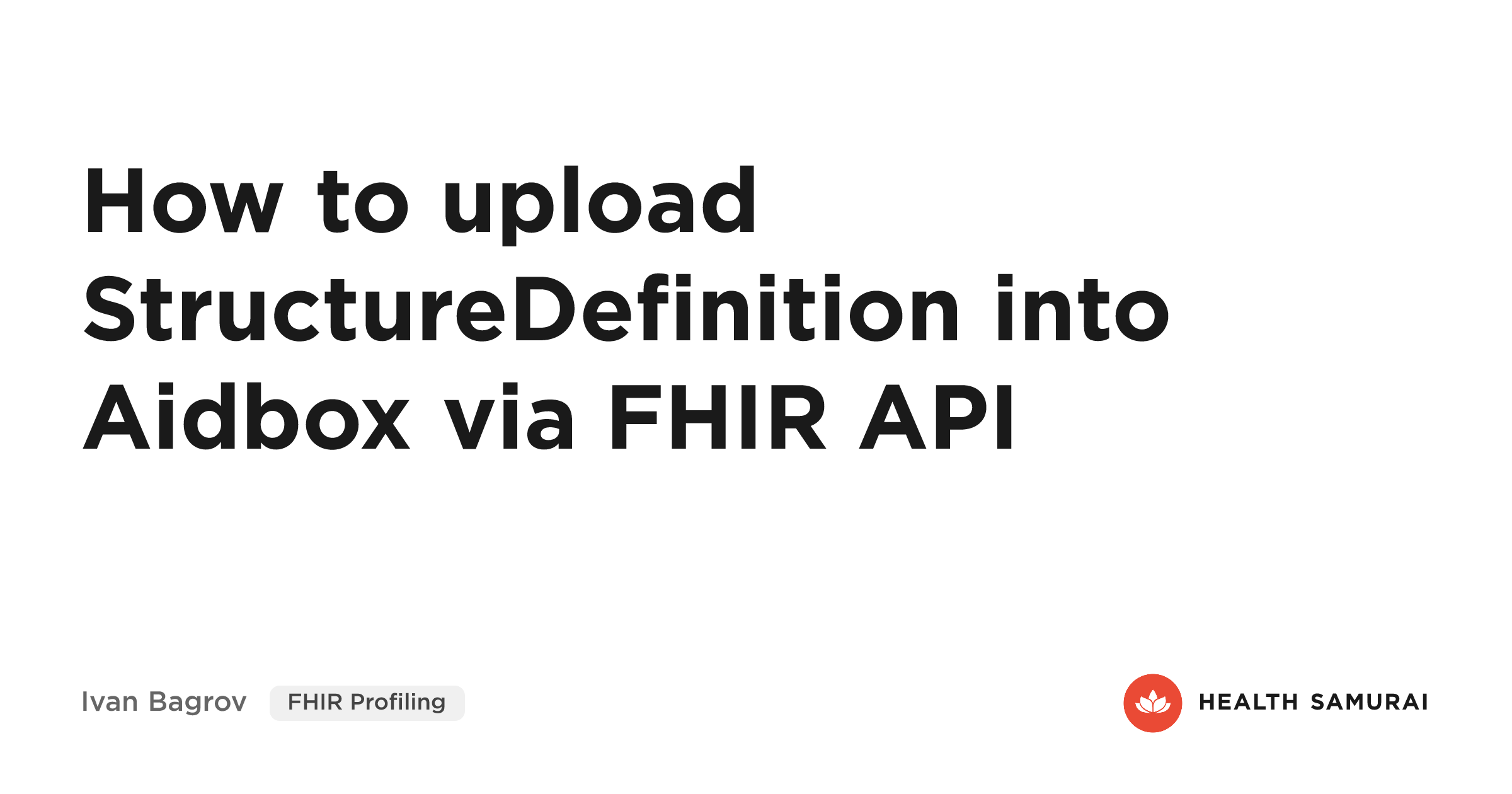 🔥 How to upload StructureDefinition into Aidbox via FHIR API