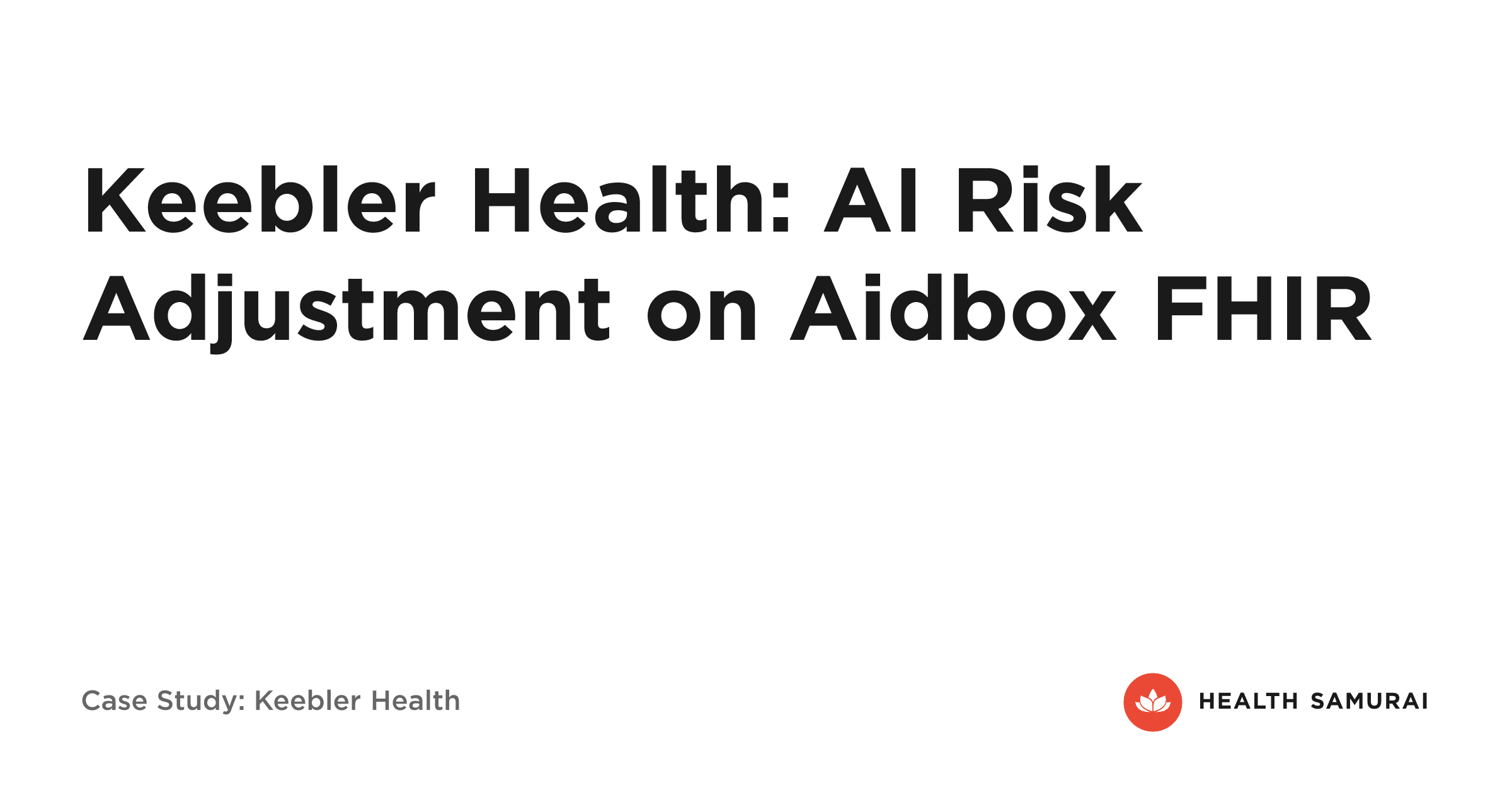 Keebler Health: AI Risk Adjustment on Aidbox FHIR | Health Samurai