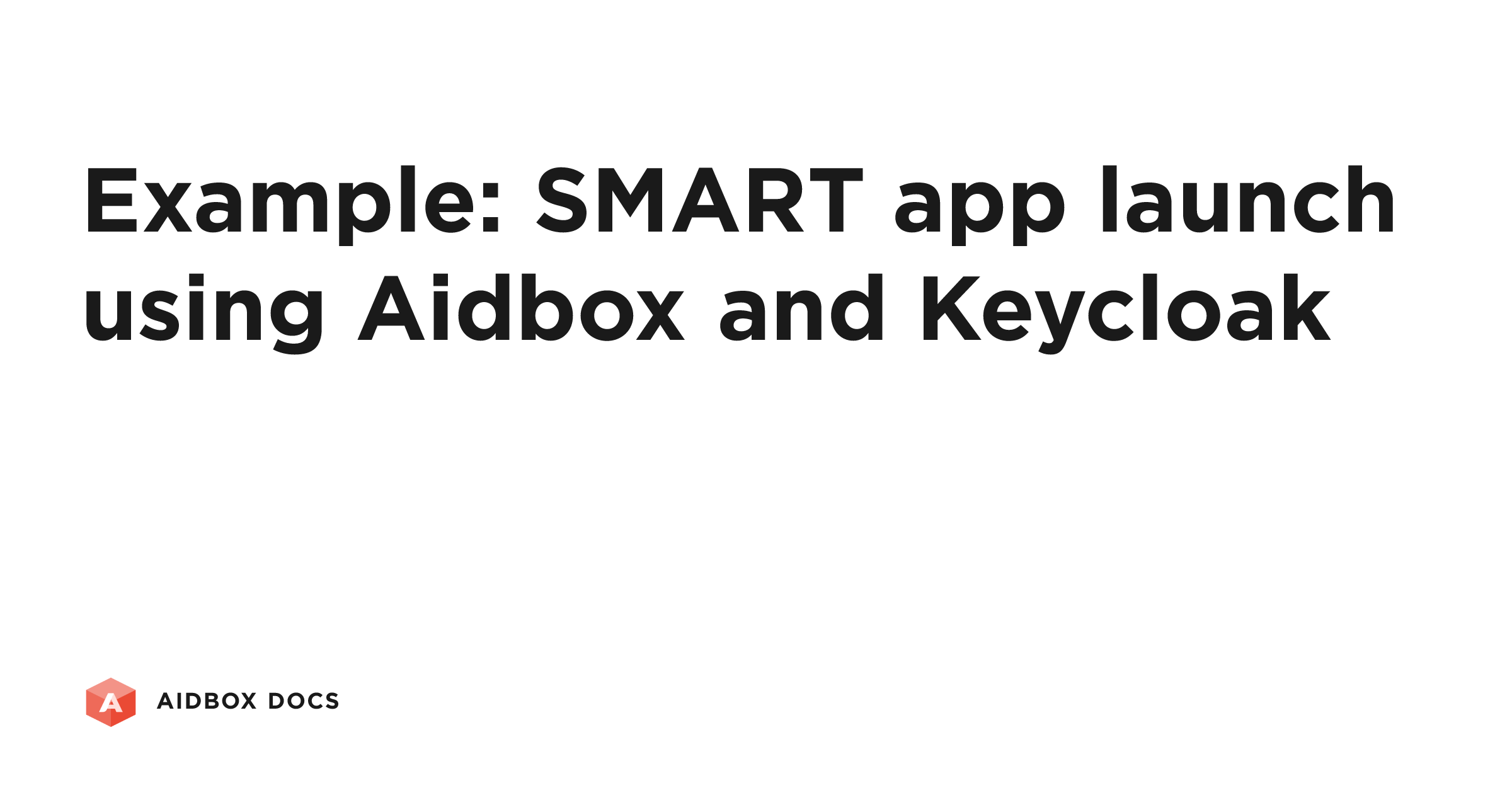 Example: SMART app launch using Aidbox and Keycloak | Aidbox Docs