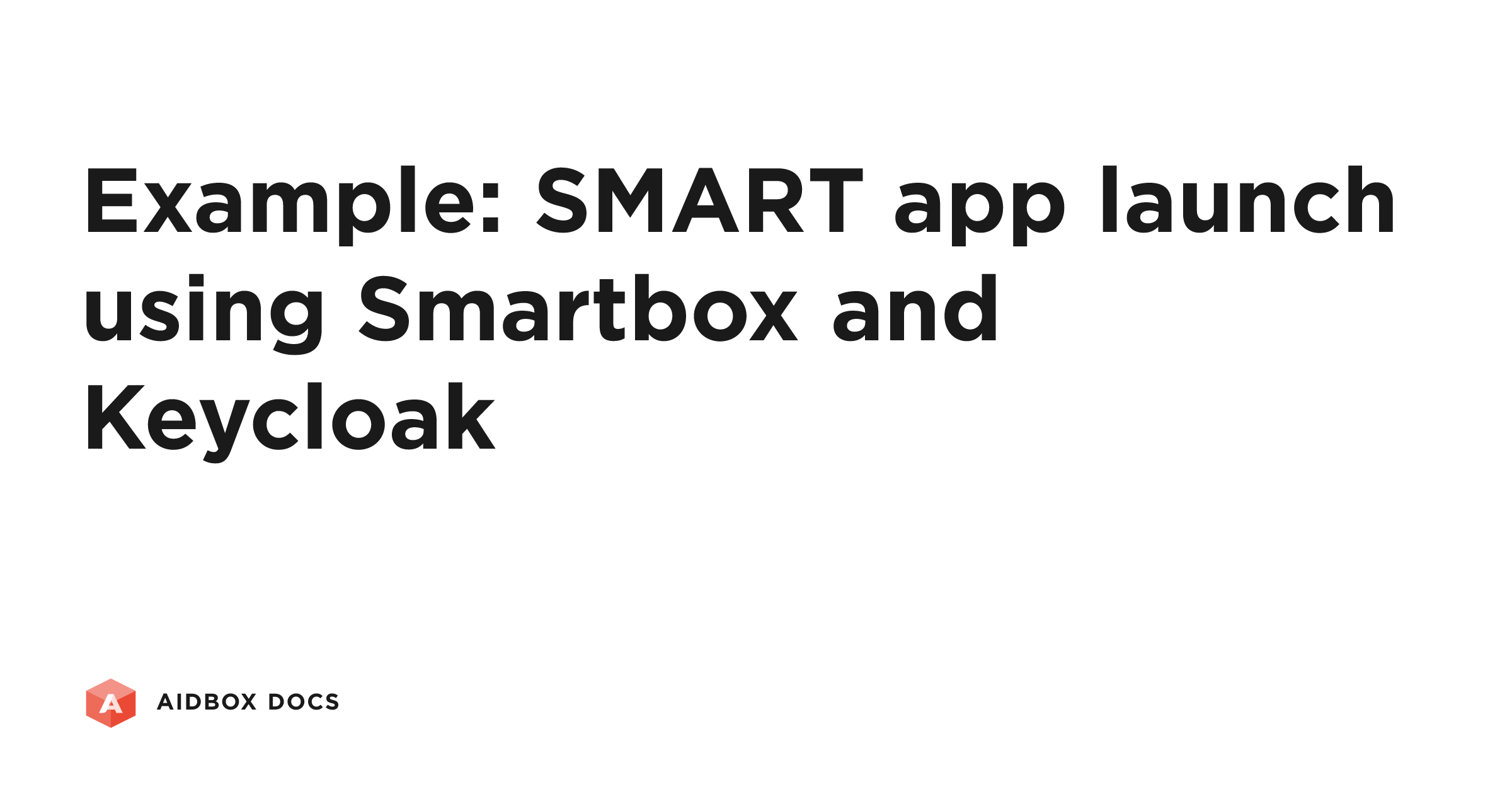 Example: SMART app launch using Smartbox and Keycloak | Aidbox Docs