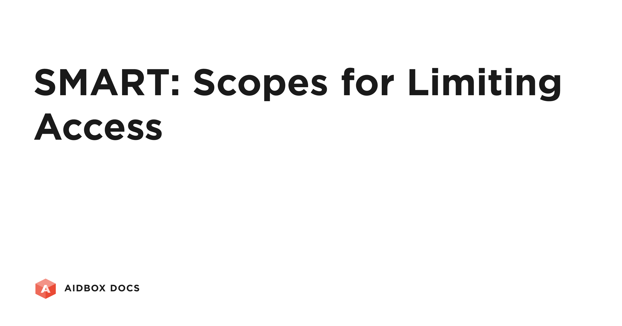 SMART: Scopes for Limiting Access | Aidbox Docs