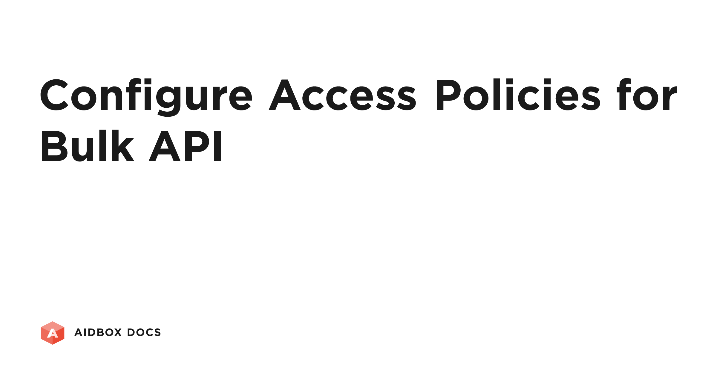 Configure Access Policies for Bulk API | Aidbox Docs