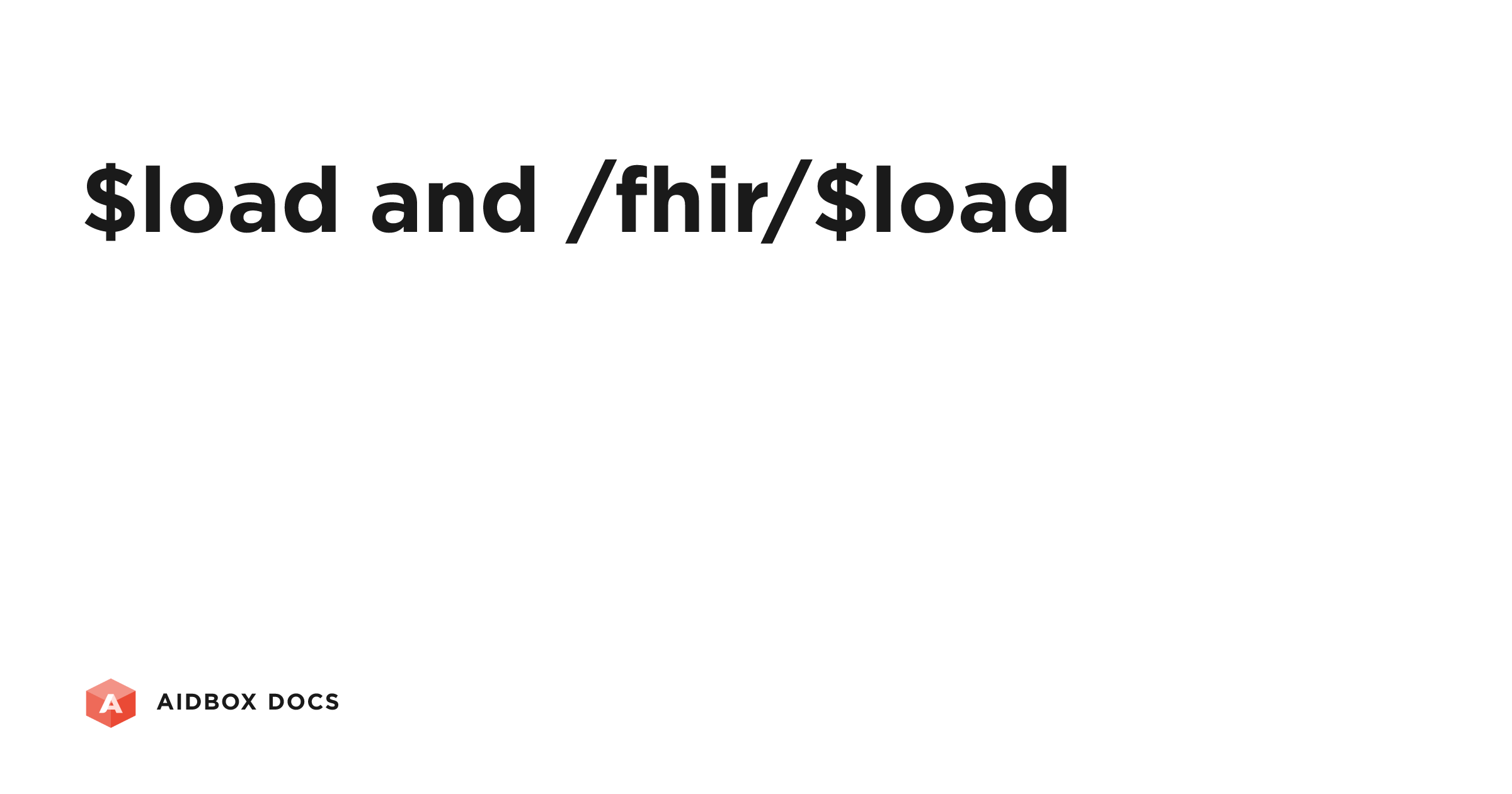 $load and /fhir/$load | Aidbox Docs