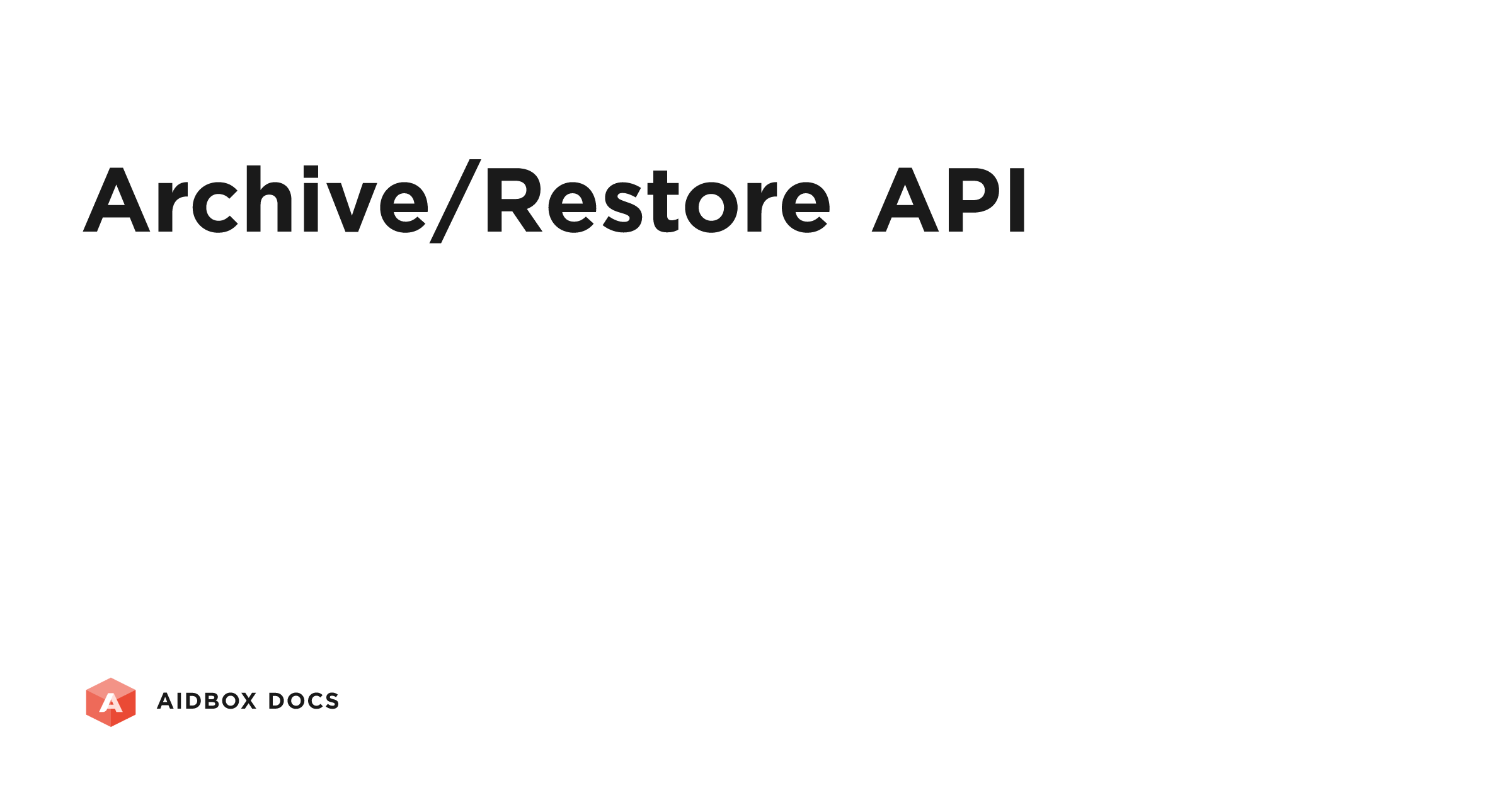 Archive/Restore API | Aidbox Docs
