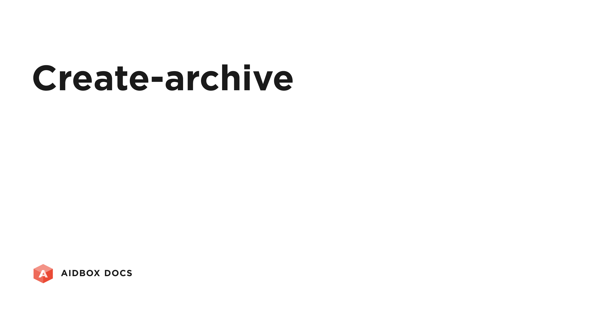 Create-archive | Aidbox Docs