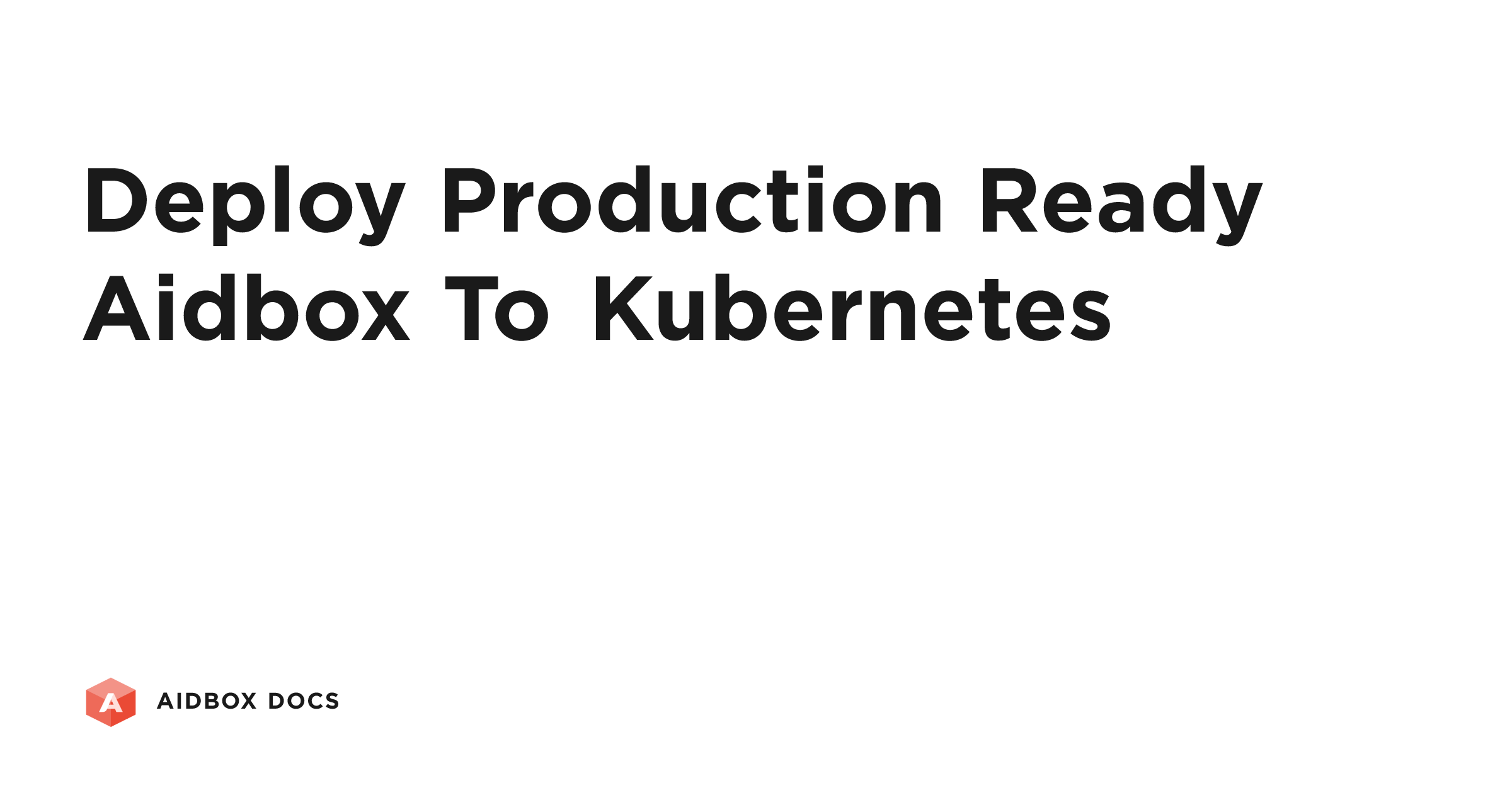 Deploy Production-ready Aidbox to Kubernetes