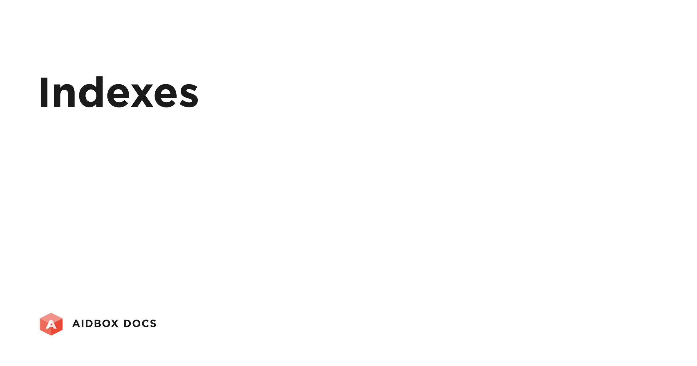 Indexess Indexes | Aidbox Docs