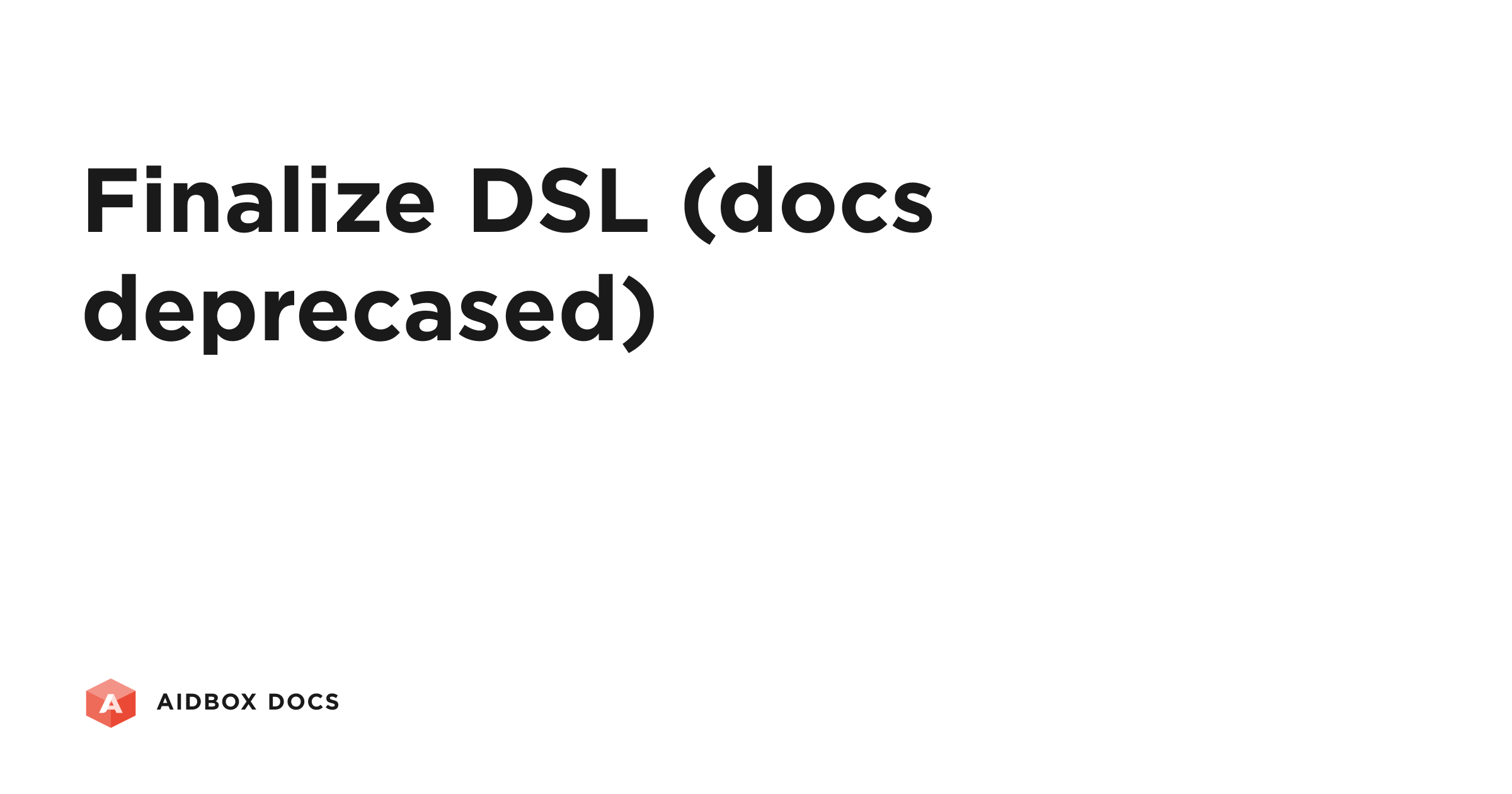 Finalize DSL (docs deprecased) | Aidbox Docs