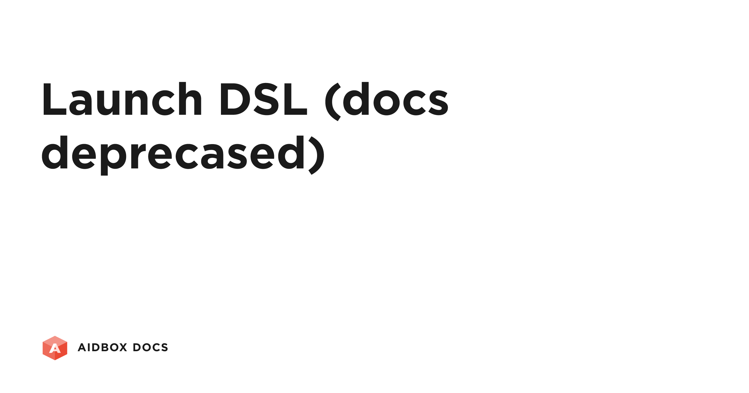 Launch DSL (docs deprecased) | Aidbox Docs