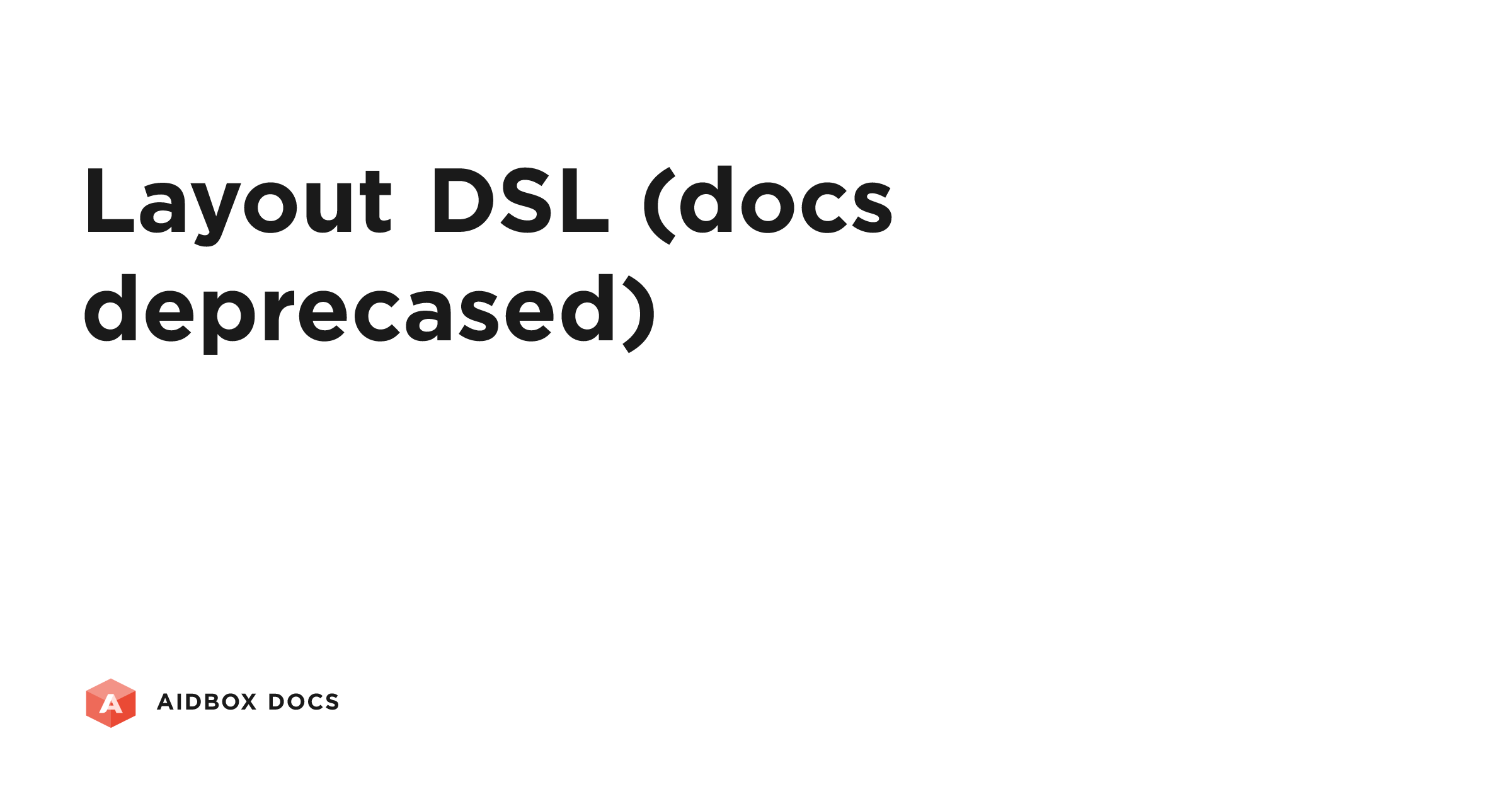 Layout DSL (docs deprecased) | Aidbox Docs