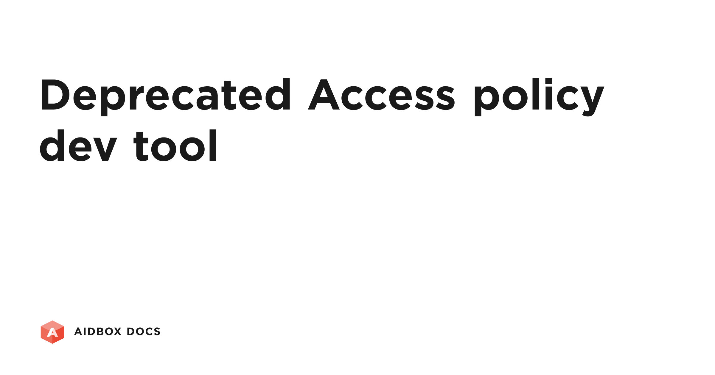 Deprecated Access policy dev tool | Aidbox Docs