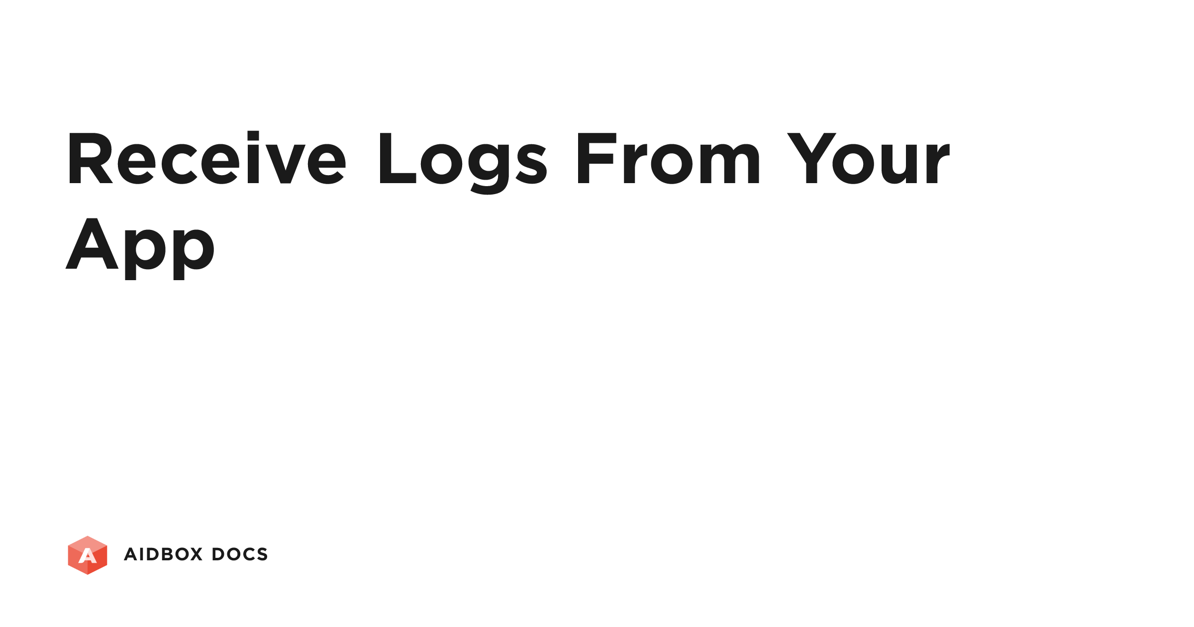 Receive Logs from Your App | Aidbox Docs