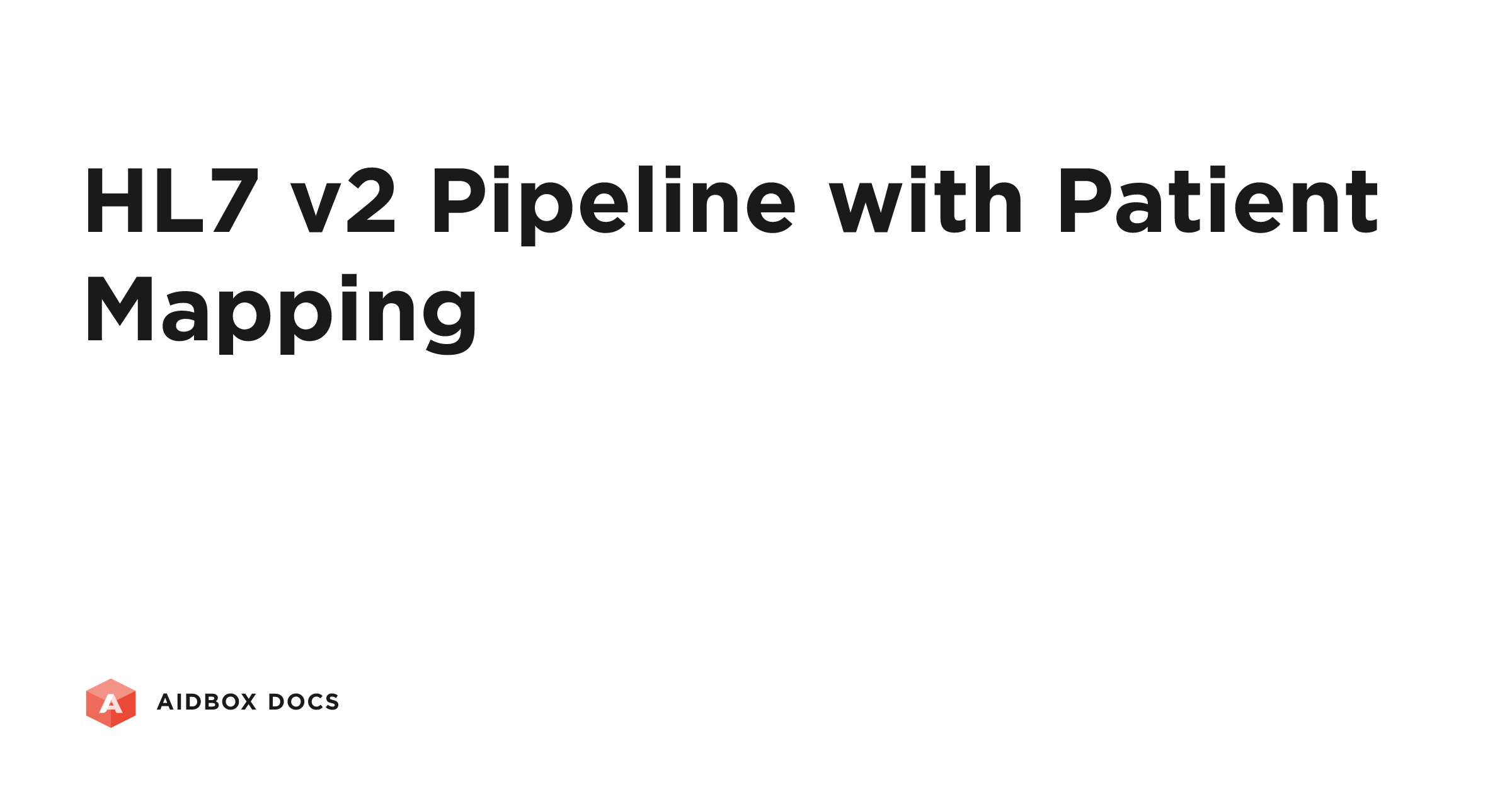 HL7 v2 Pipeline with Patient Mapping | Aidbox Docs