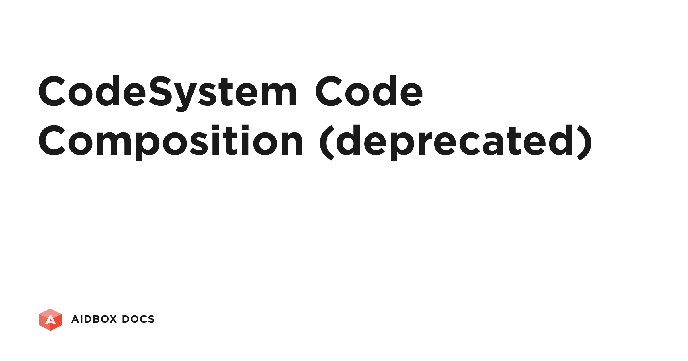 CodeSystem Code Composition (deprecated) | Aidbox Docs