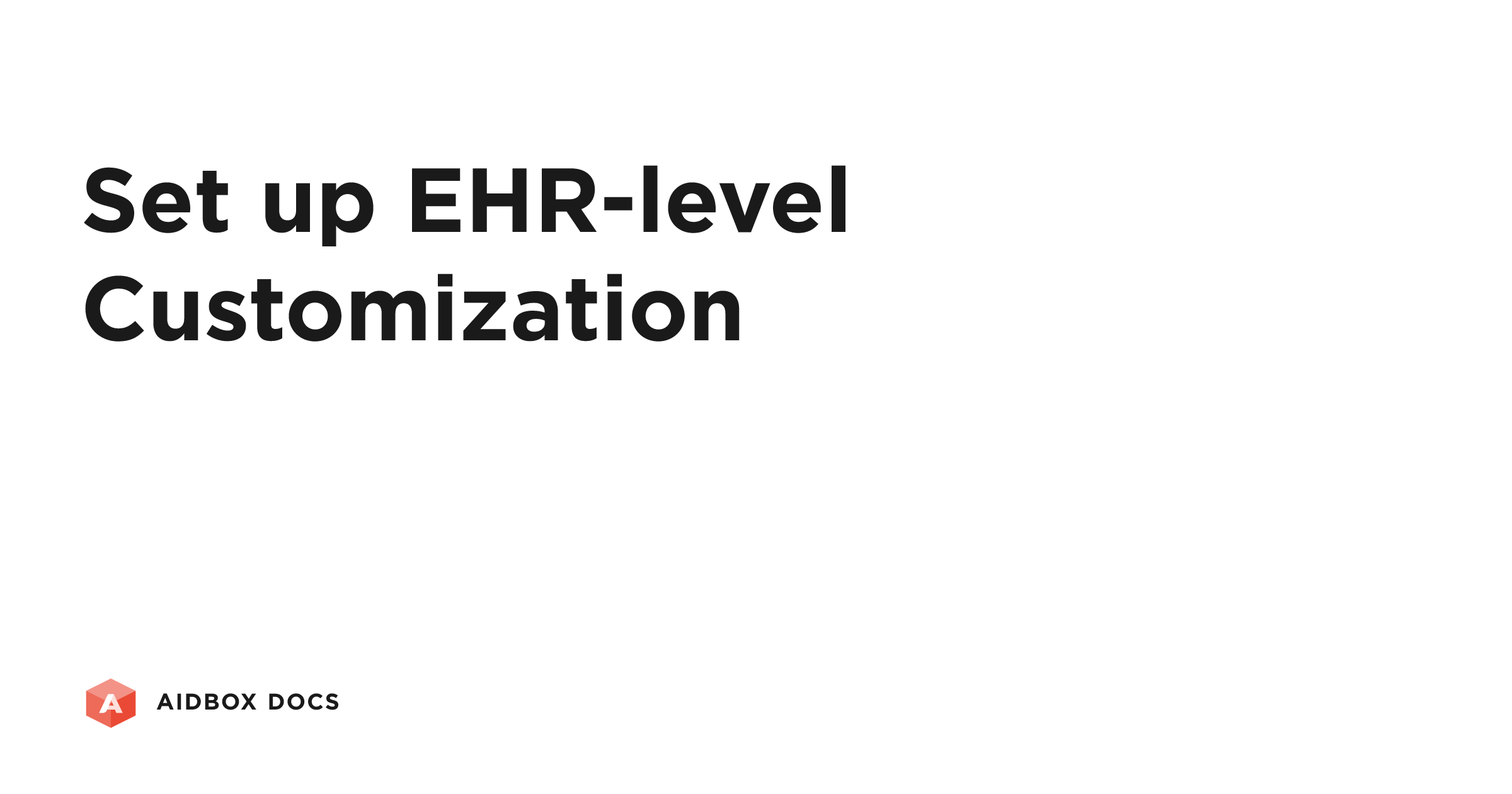 Set up EHR-level Customization | Aidbox Docs