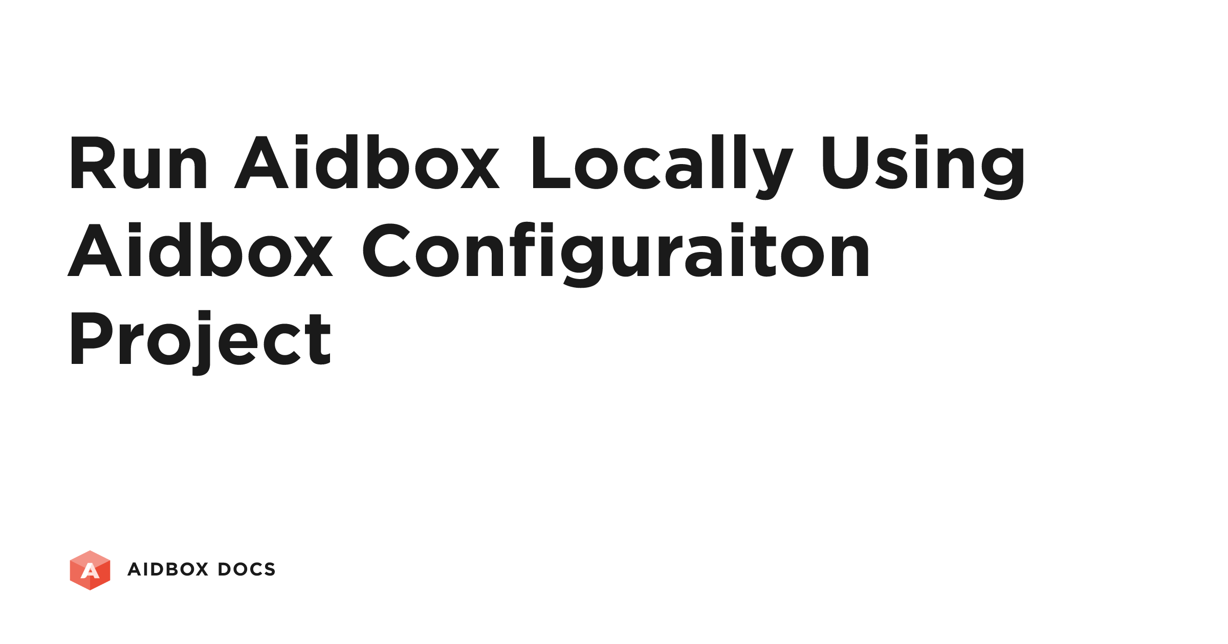 Run Aidbox Locally Using Aidbox Configuraiton Project | Aidbox Docs