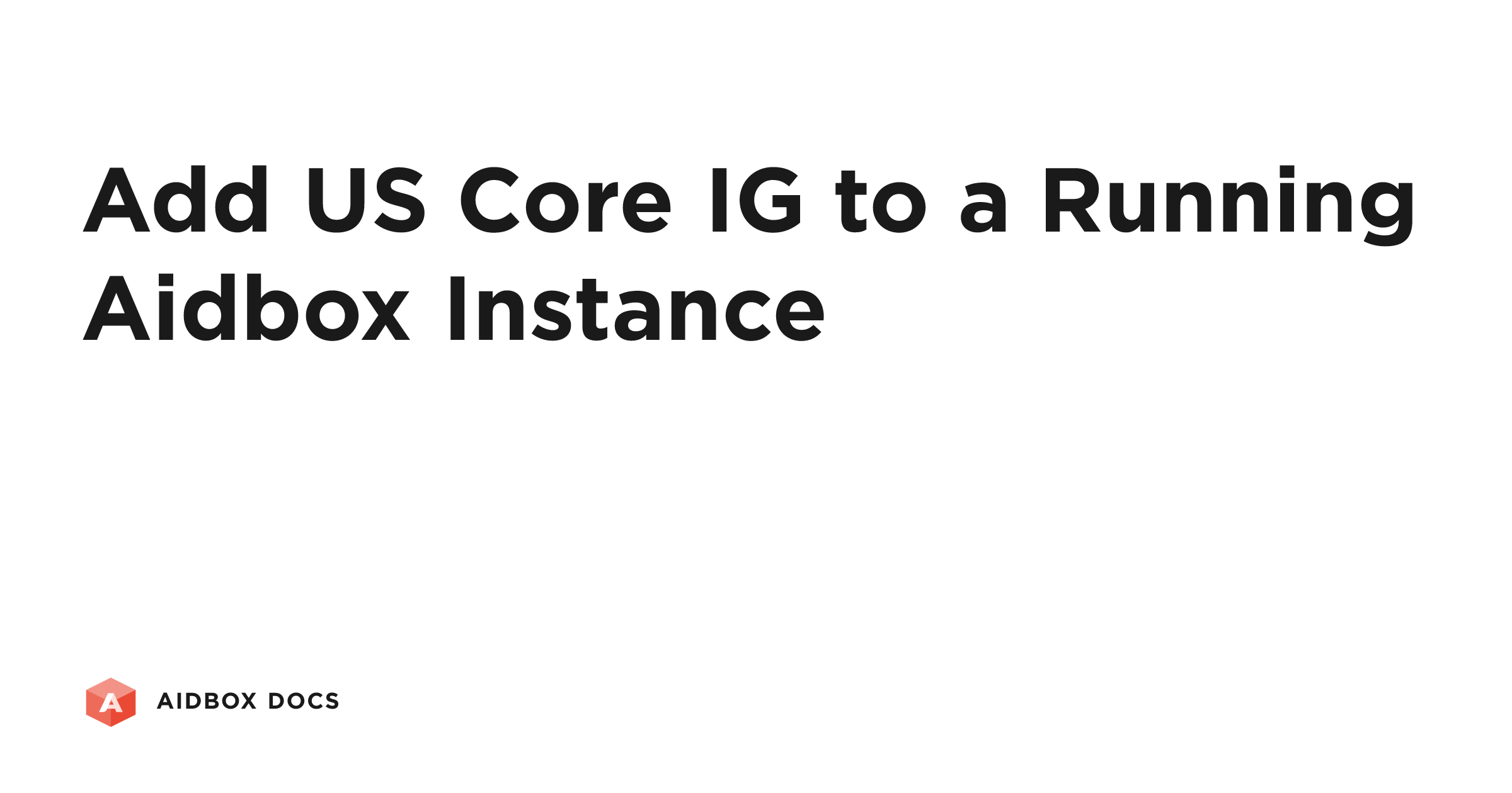 Add US Core IG to a Running Aidbox Instance | Aidbox Docs