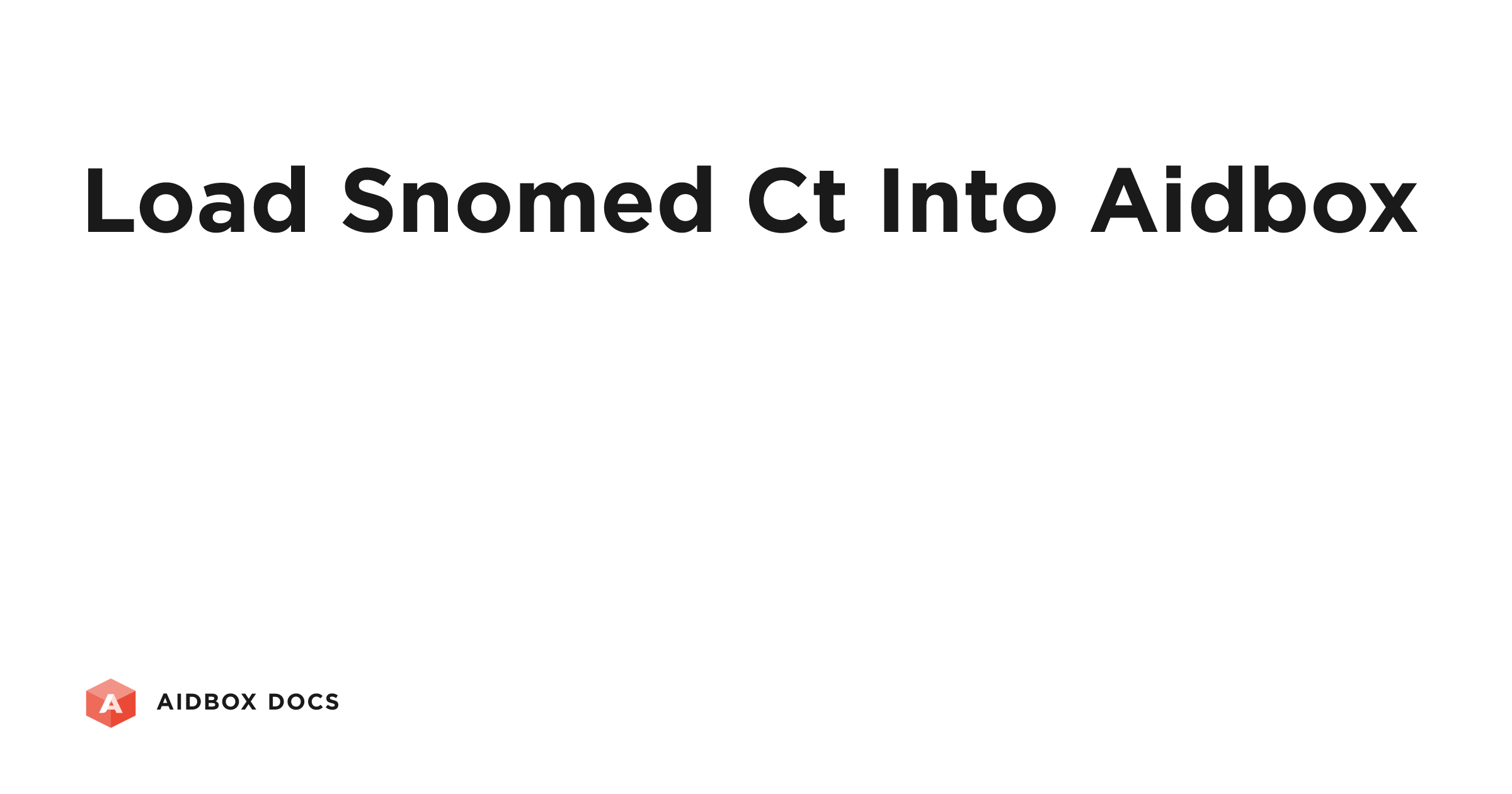 Load SNOMED CT into Aidbox | Aidbox Docs