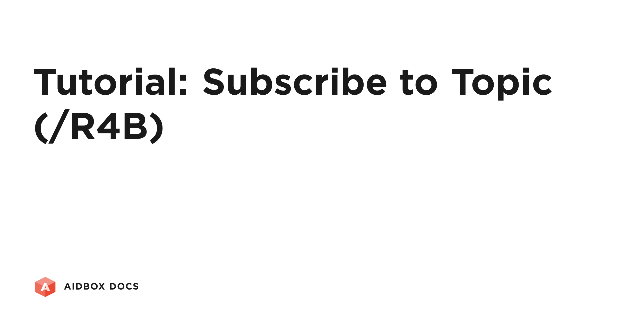 Tutorial: Subscribe to Topic (/R4B) | Aidbox Docs