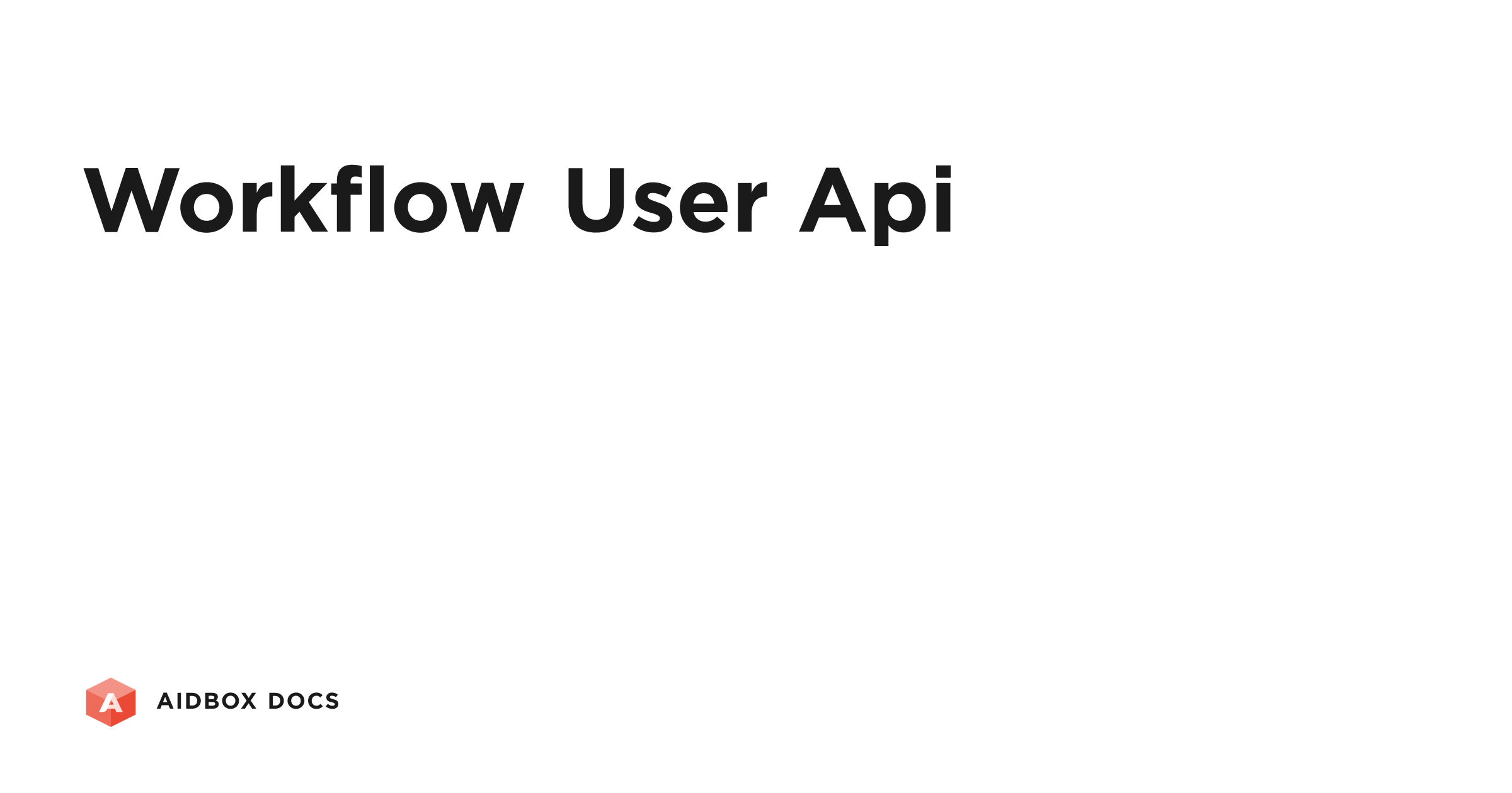 Workflow User API | Aidbox Docs
