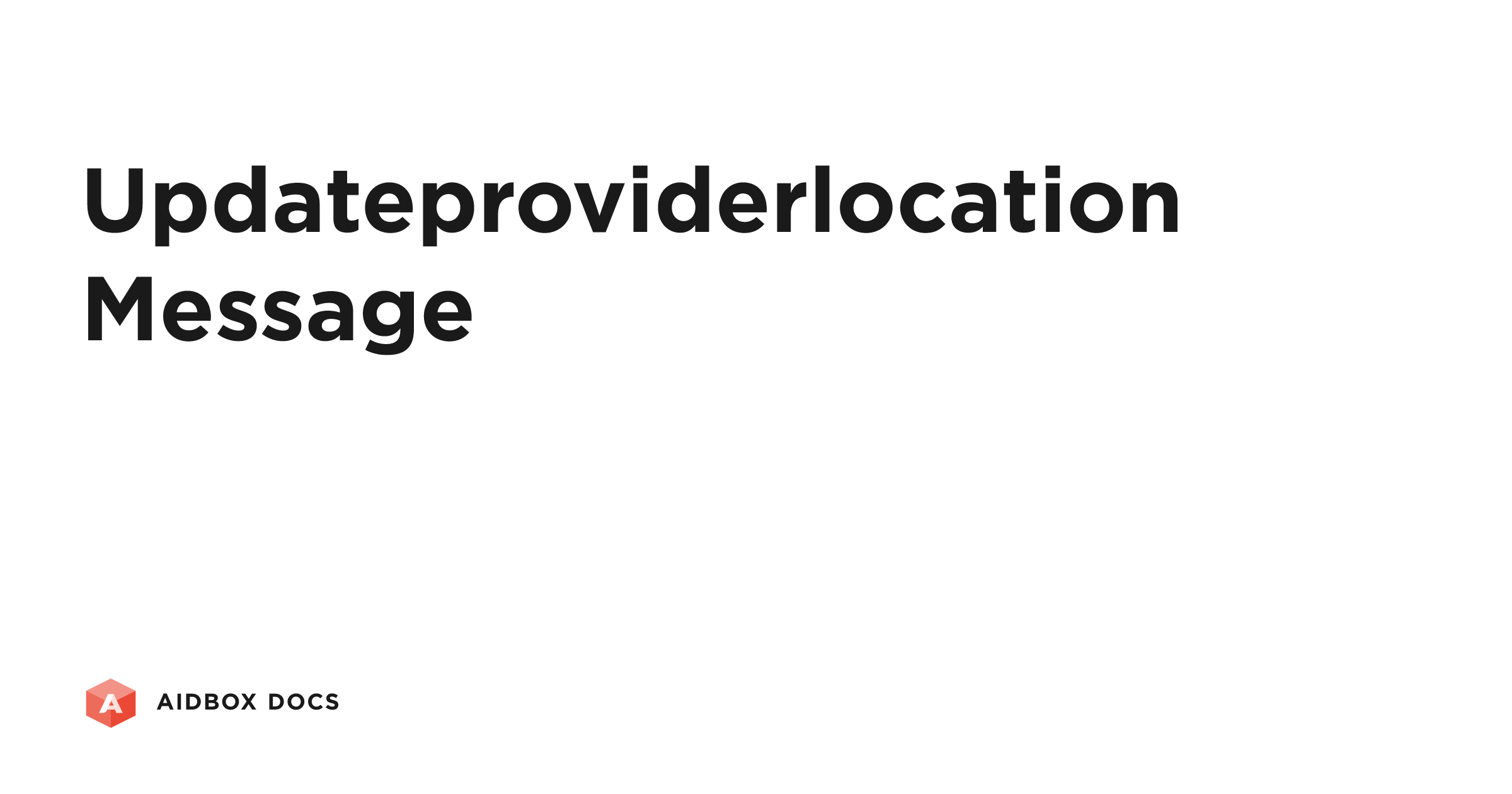 UpdateProviderLocation Message | Aidbox Docs