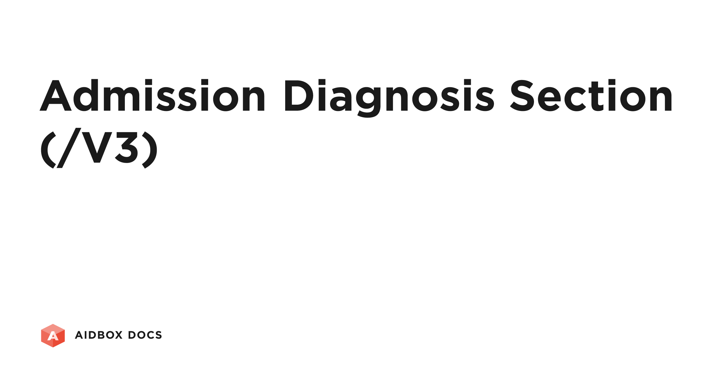 Admission Diagnosis Section (/V3) | Aidbox Docs