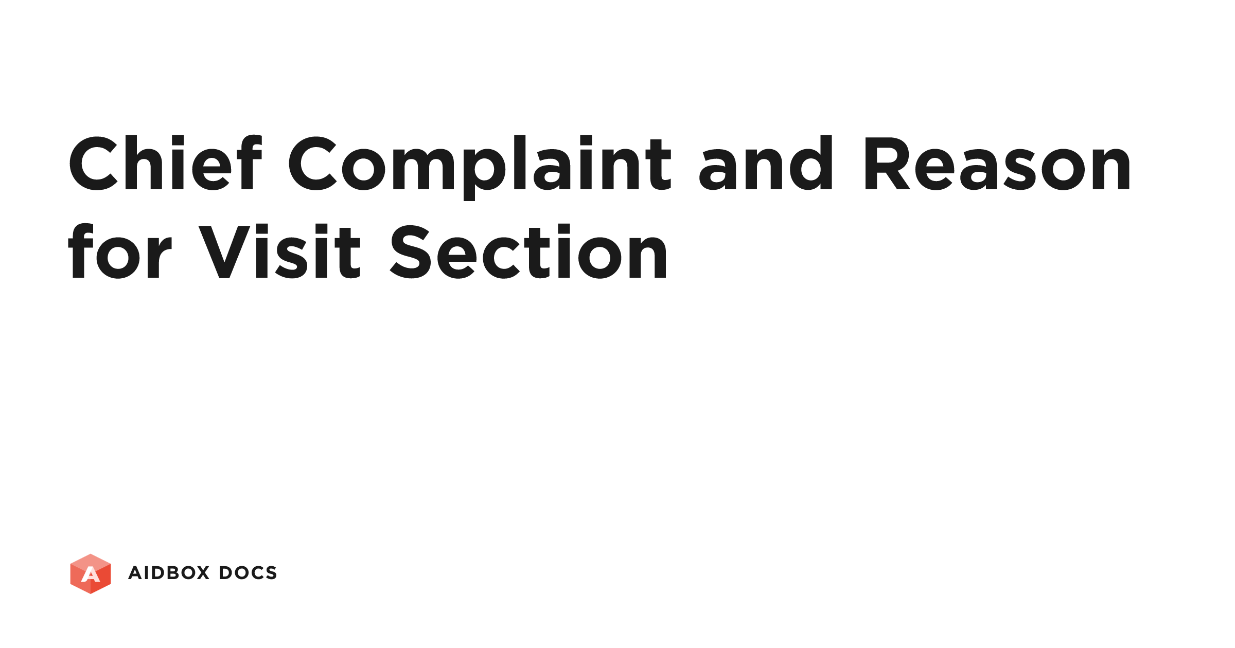 Chief Complaint and Reason for Visit Section | Aidbox Docs