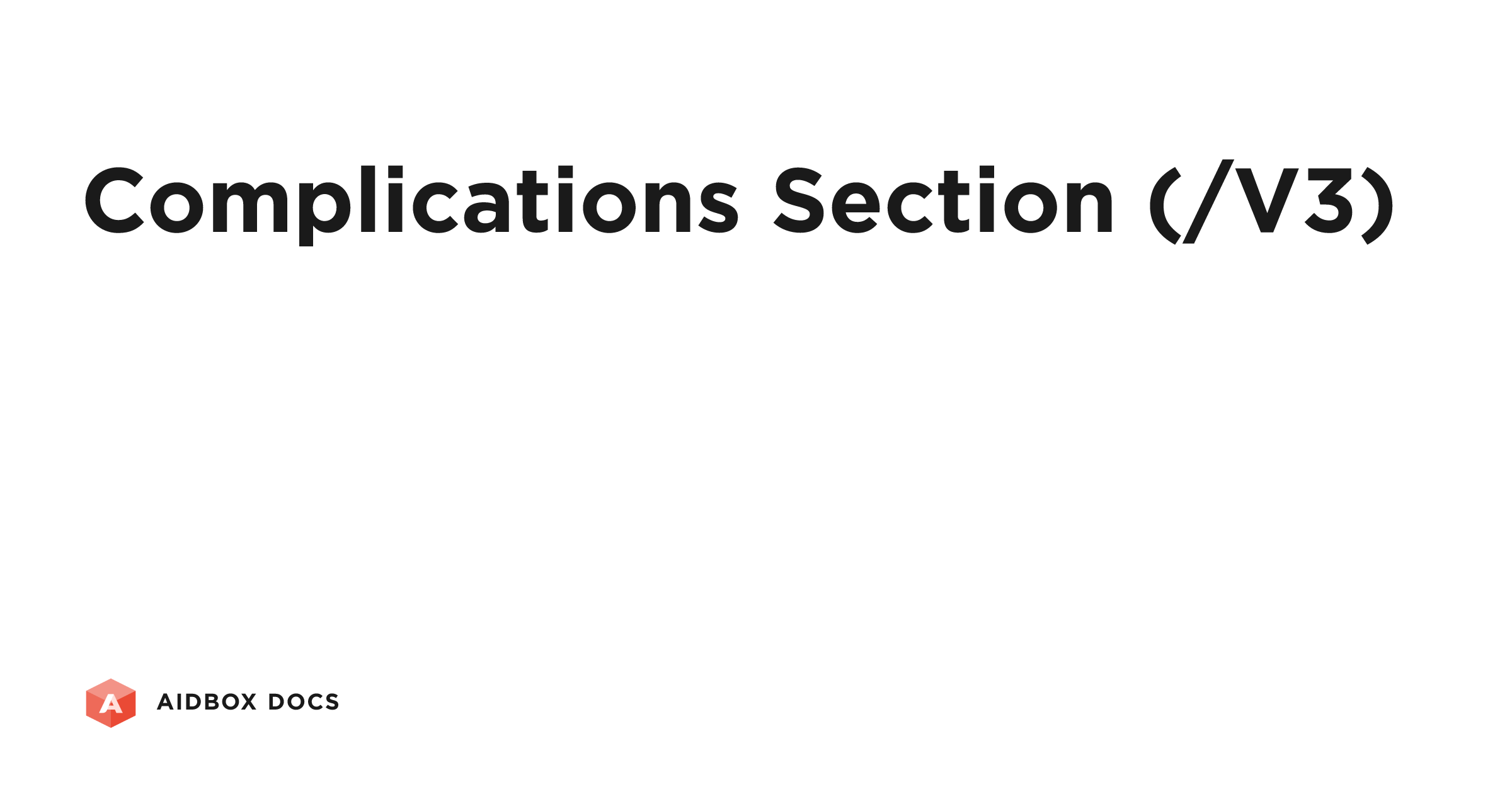 Complications Section (/V3) | Aidbox Docs