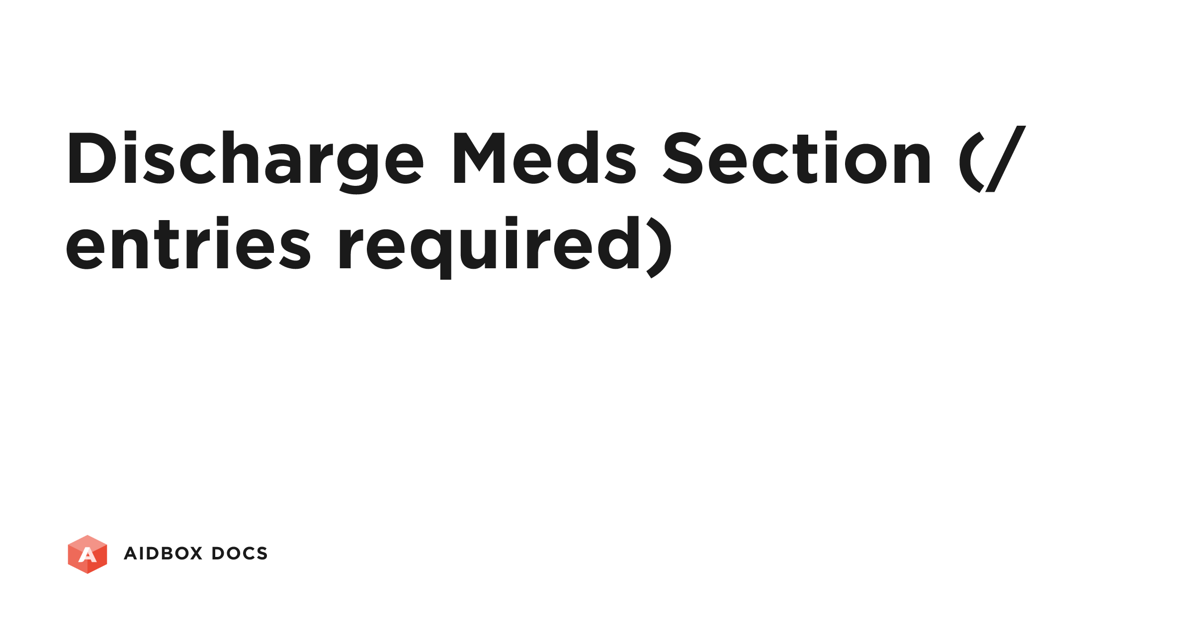 Discharge Meds Section (/entries required) | Aidbox Docs