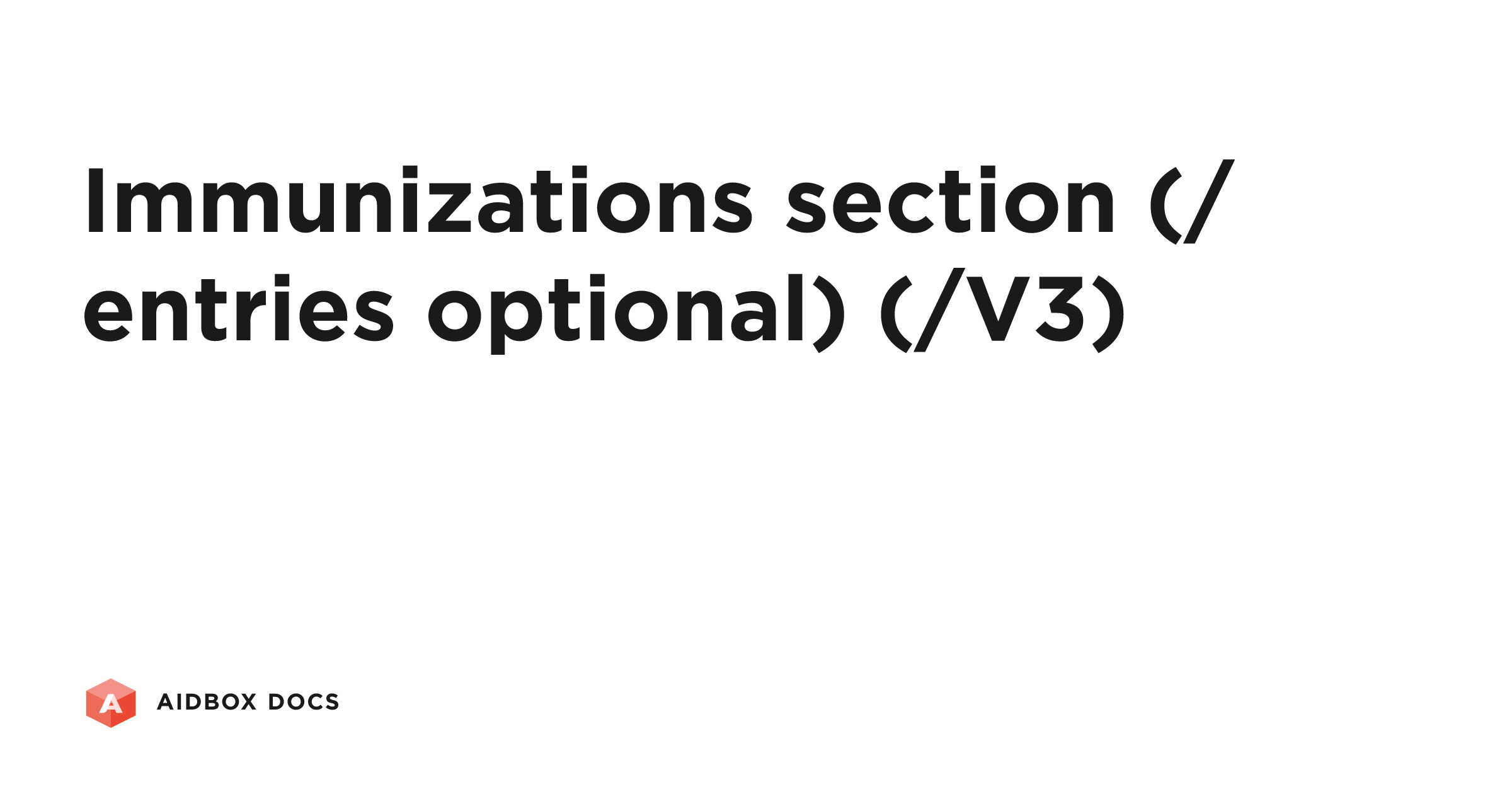 Immunizations section (/entries optional) (/V3) | Aidbox Docs