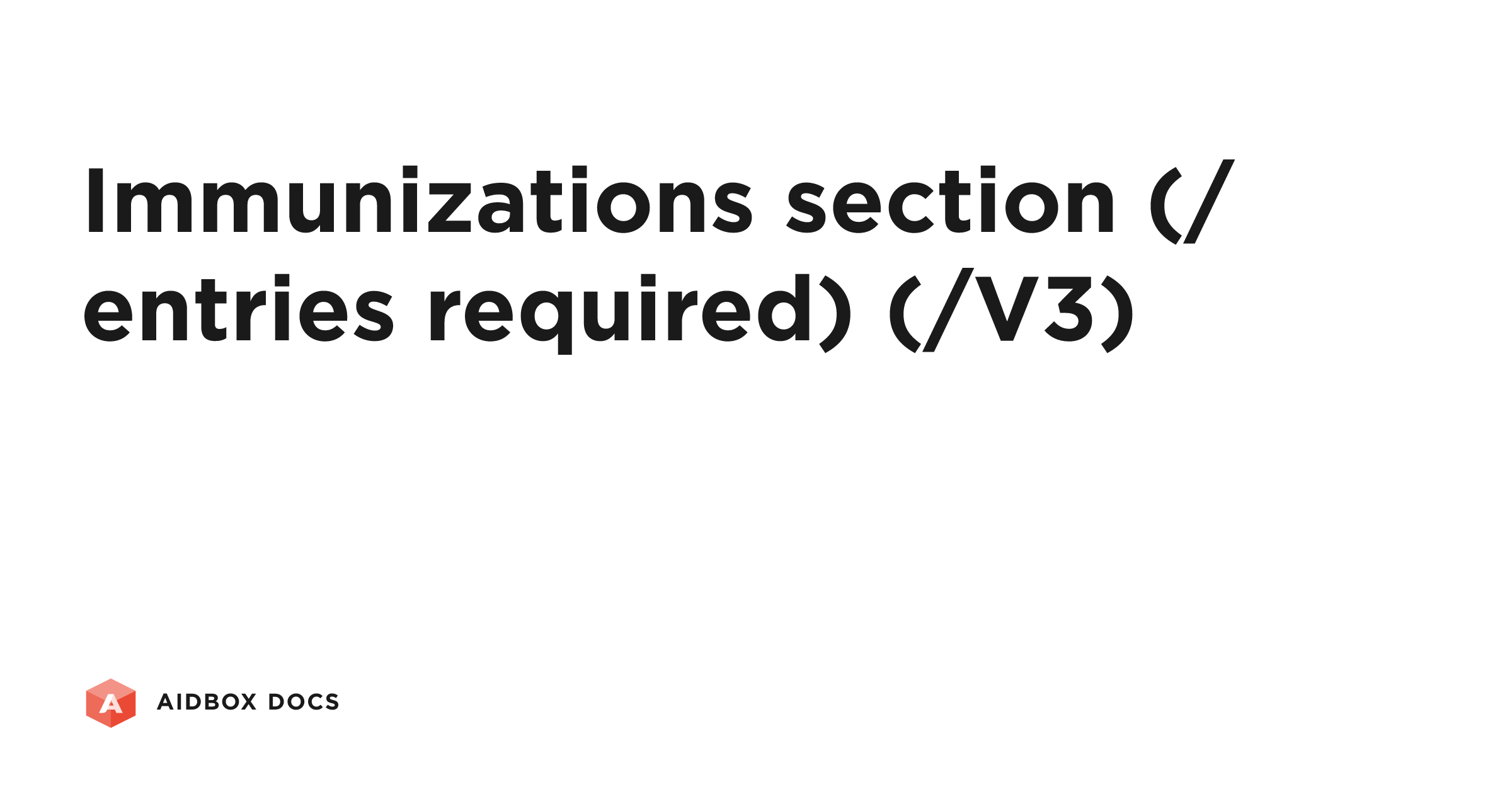 Immunizations section (/entries required) (/V3) | Aidbox Docs