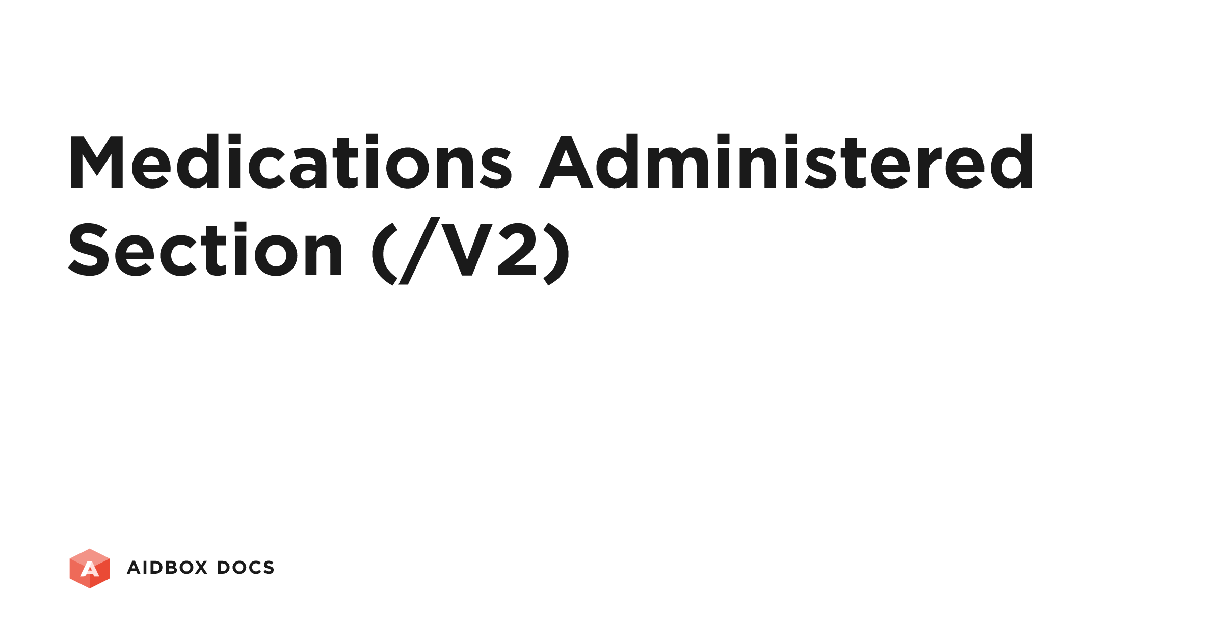 Medications Administered Section (/V2) | Aidbox Docs