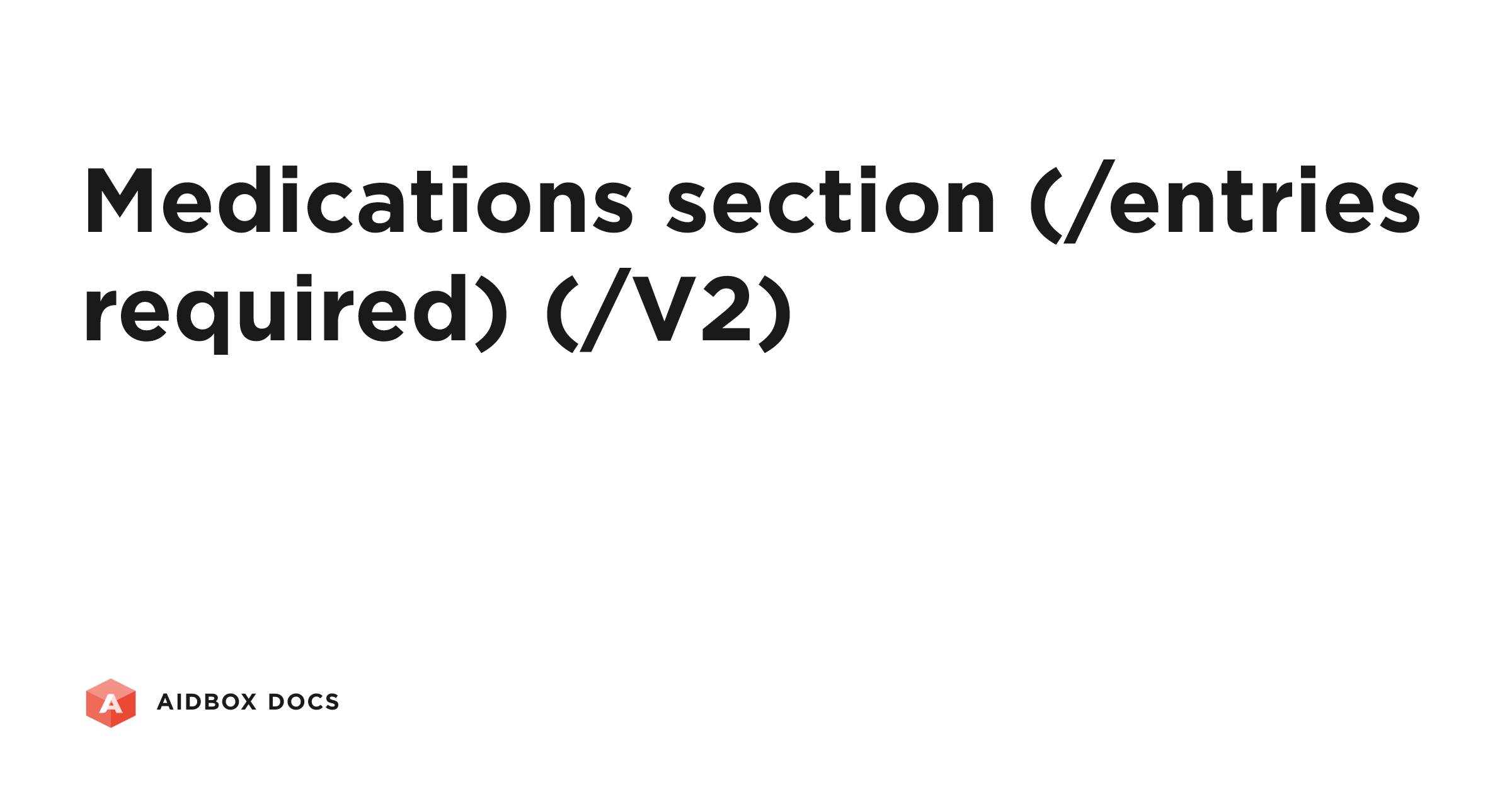 Medications section (/entries required) (/V2) | Aidbox Docs