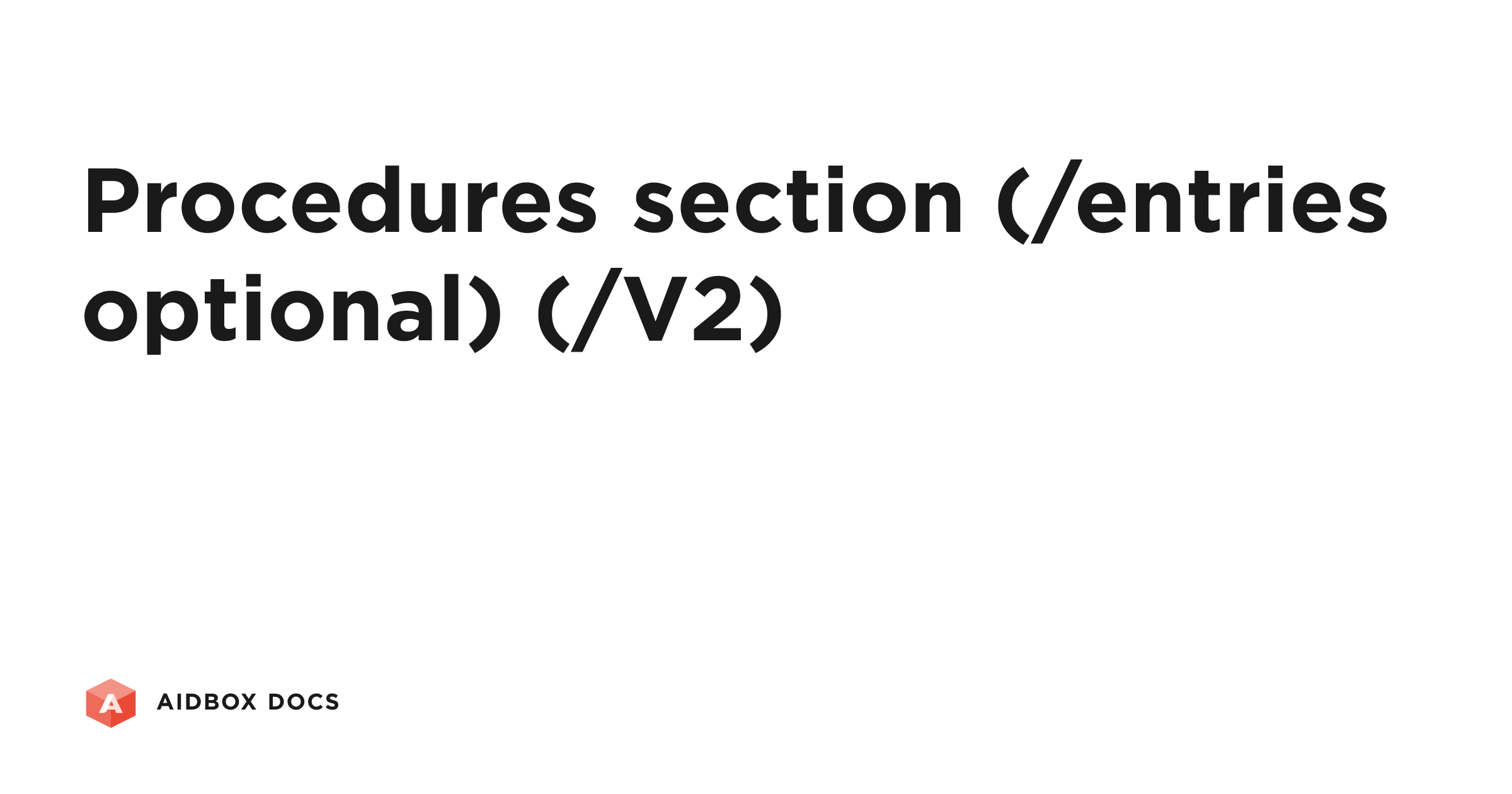 Procedures section (/entries optional) (/V2) | Aidbox Docs