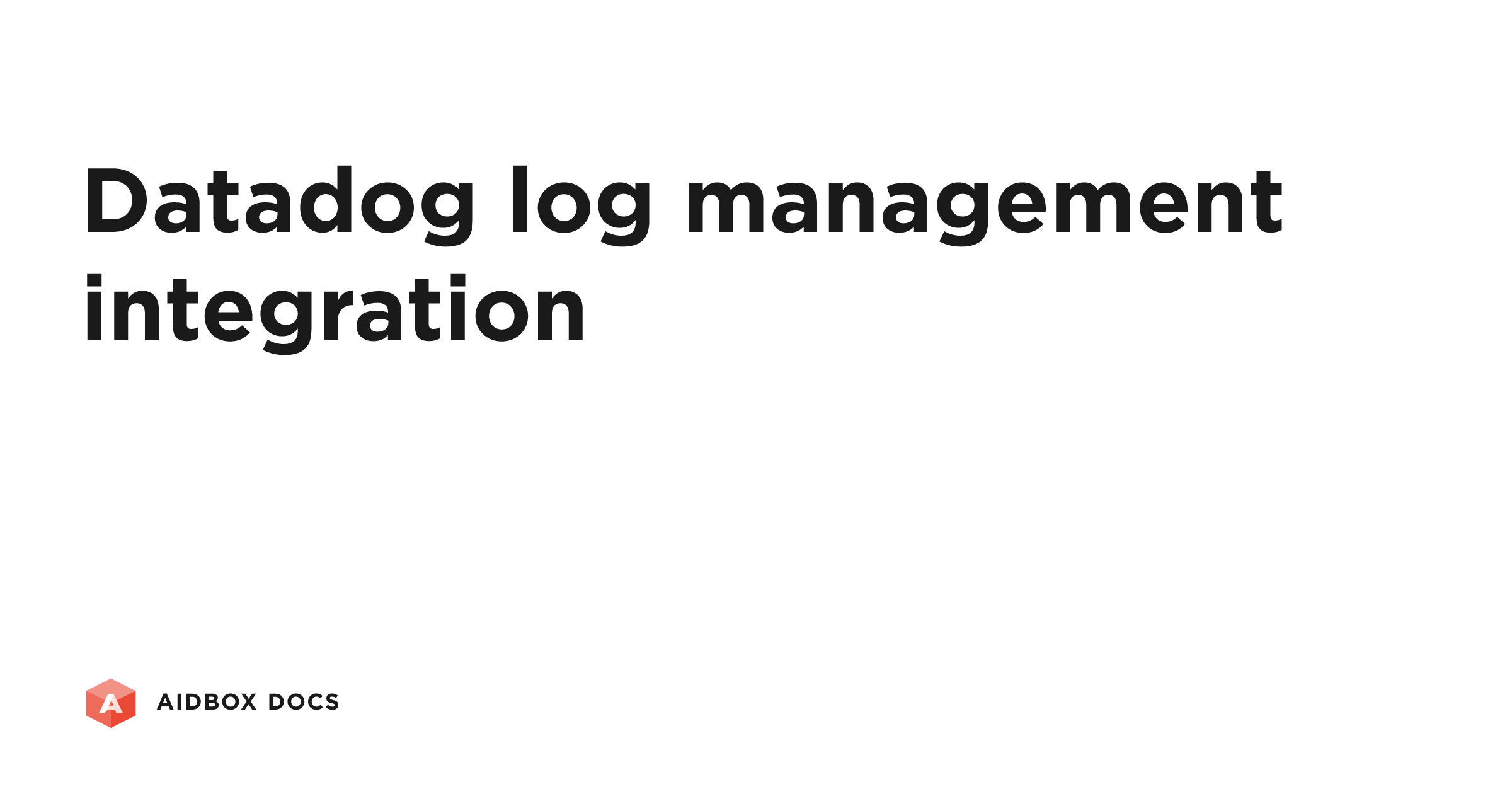 Datadog log management integration | Aidbox Docs