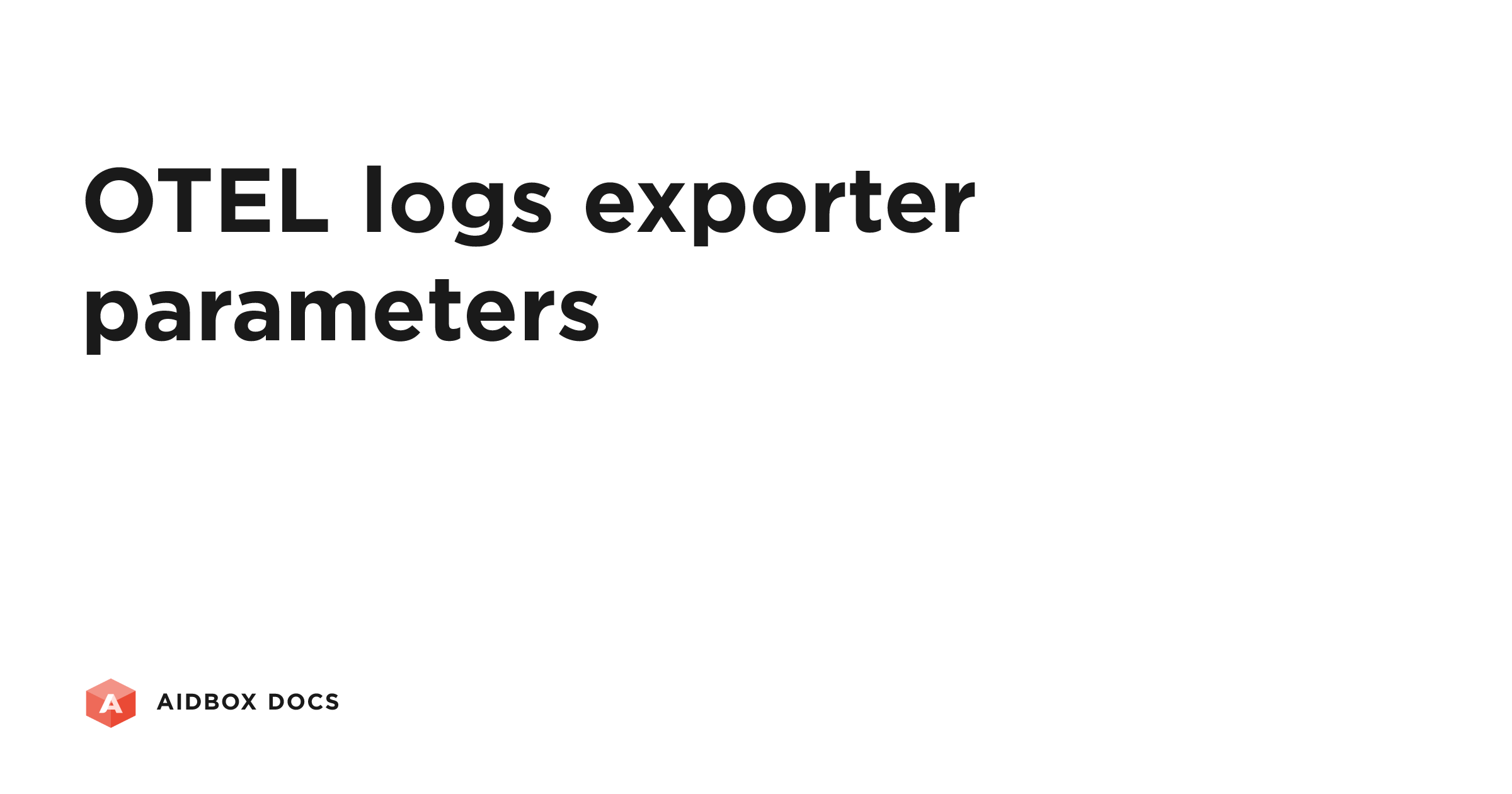 OTEL logs exporter parameters | Aidbox Docs