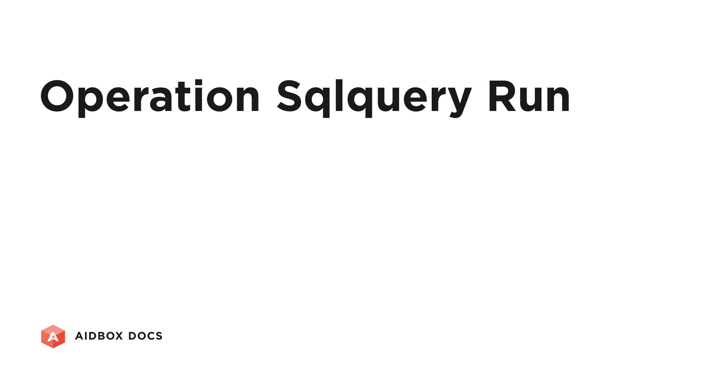 $sqlquery-run operation | Aidbox Docs