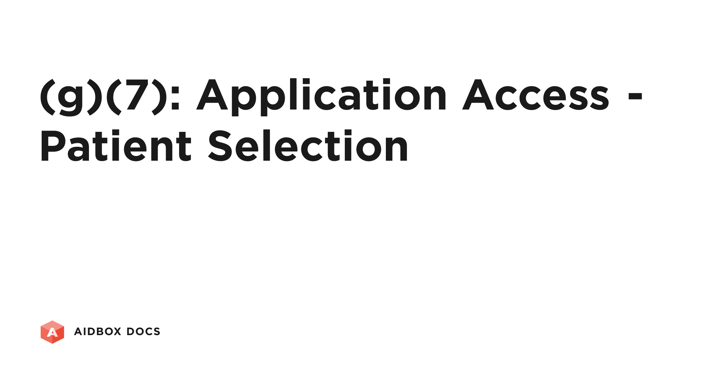 (g)(7): Application Access - Patient Selection | Aidbox Docs