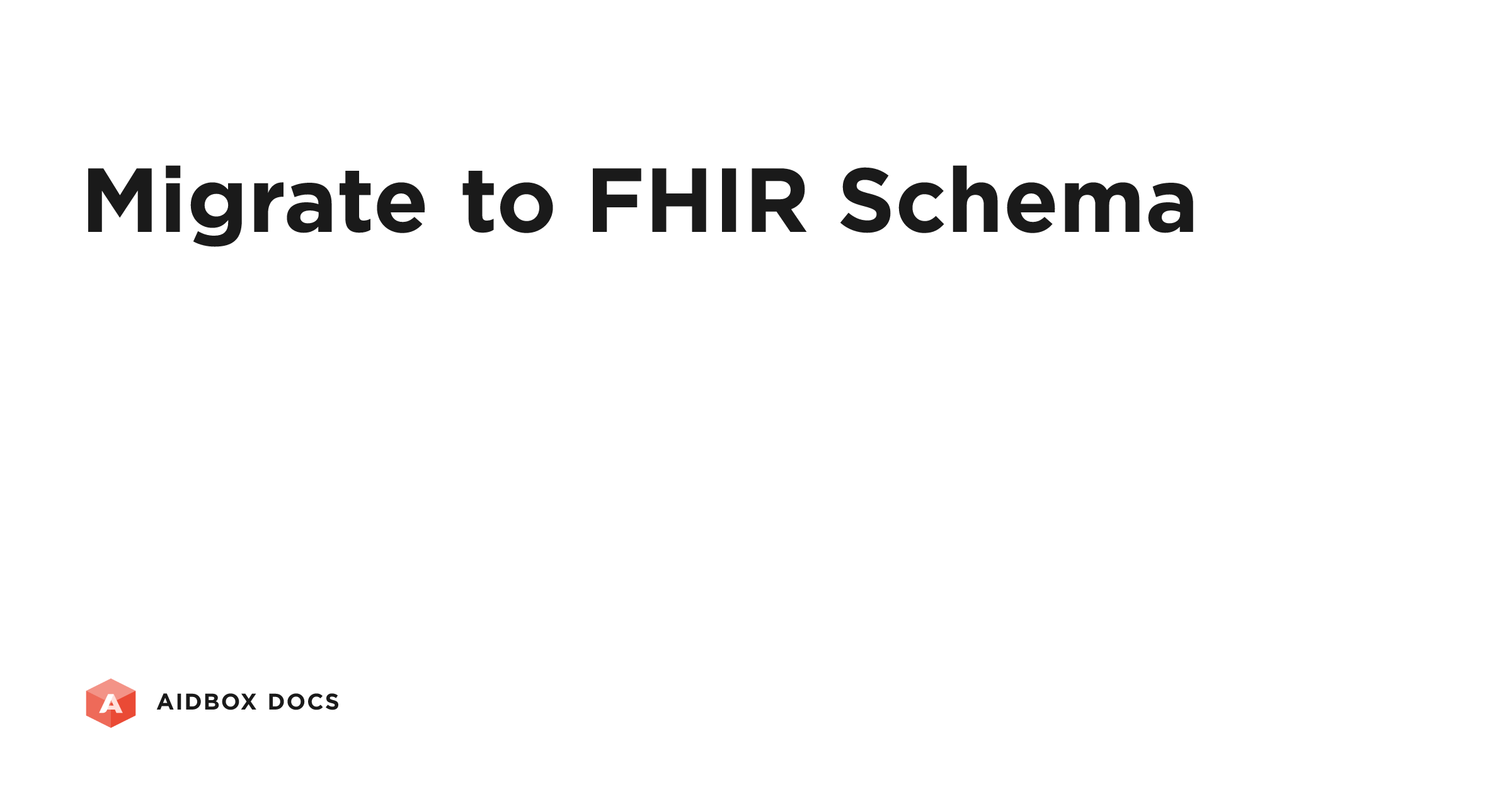 Migrate to FHIR Schema | Aidbox Docs