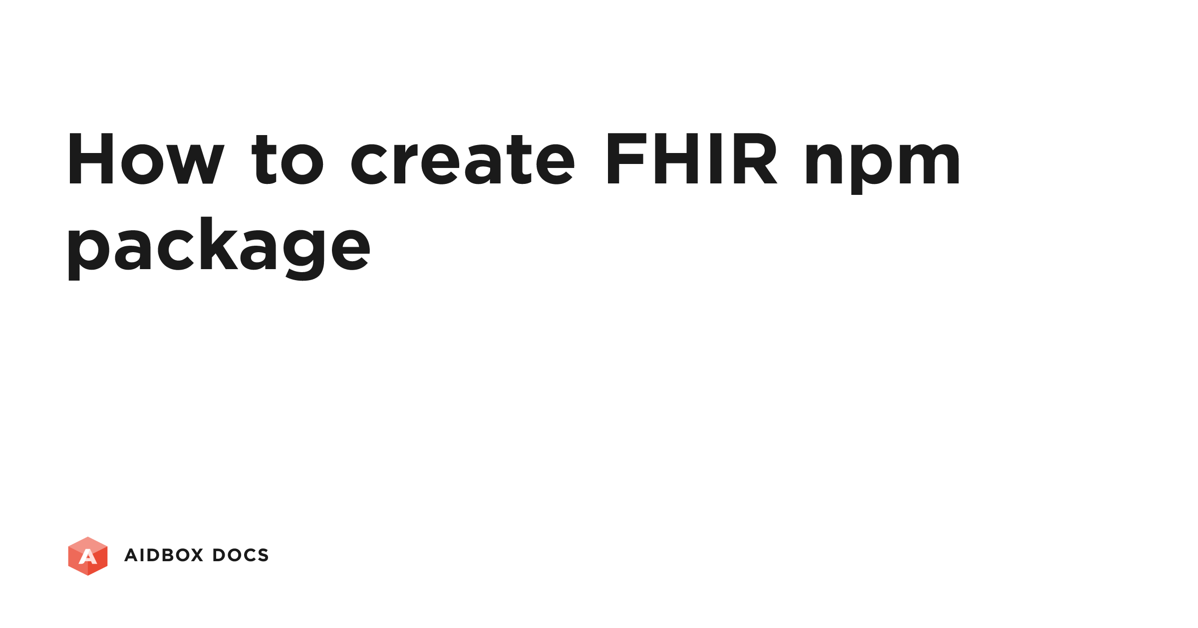 How to create FHIR npm package | Aidbox Docs