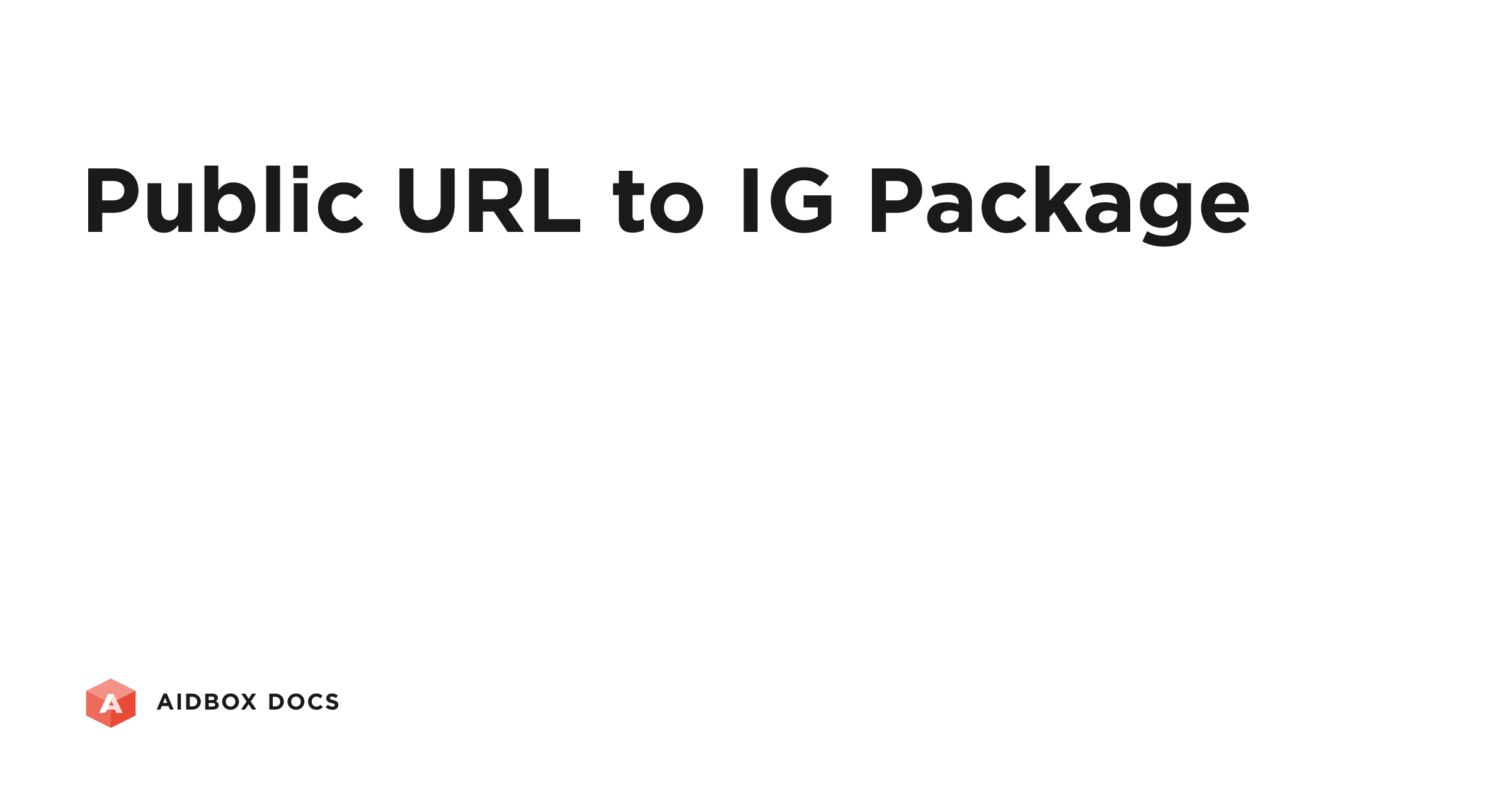 Public URL to IG Package | Aidbox Docs