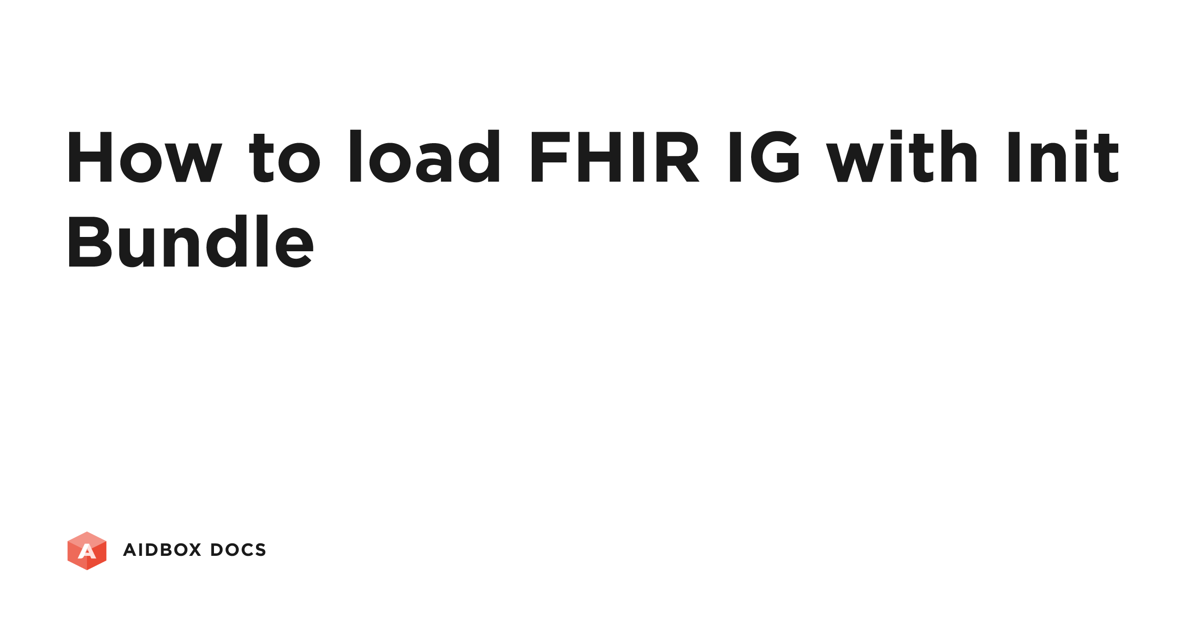 How to load FHIR IG with Init Bundle | Aidbox Docs