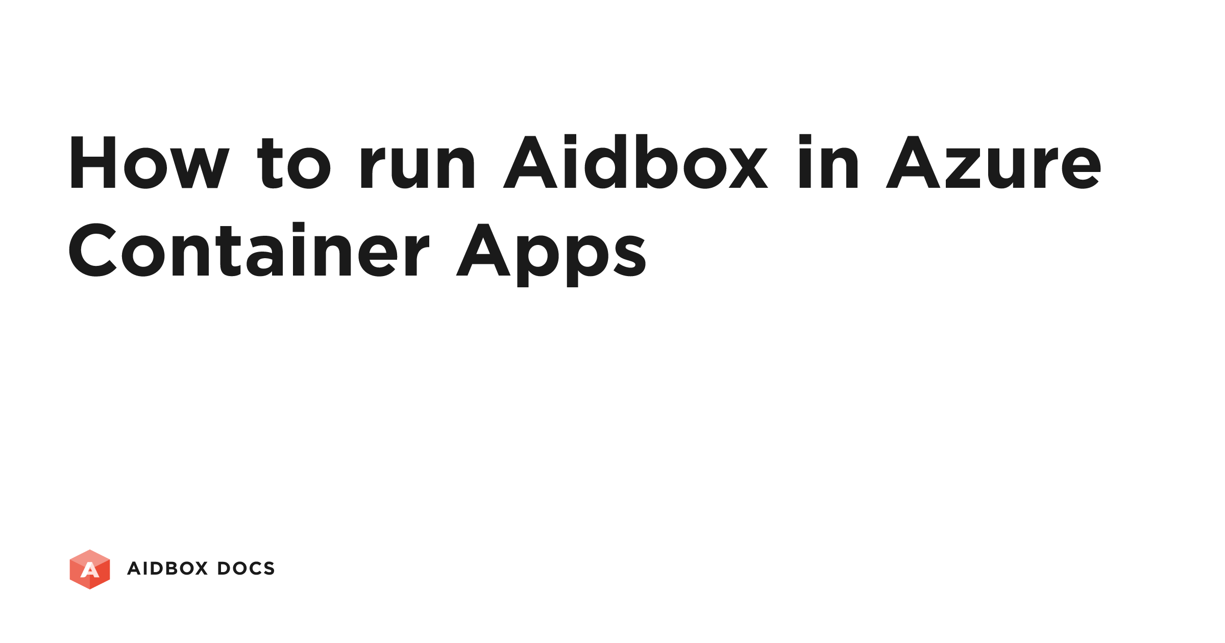 File Container App Iadb How to run Aidbox in Azure Container Apps | Aidbox Docs